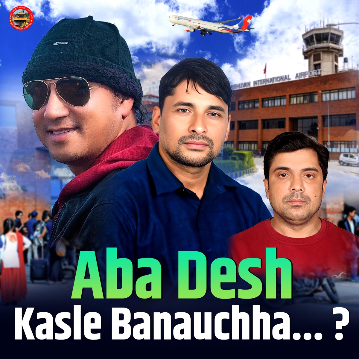 Aba Desh Kasle Banauchha? - Single by Karna Das, Kamal Sapkota & Shiva Raj Paudel album cover