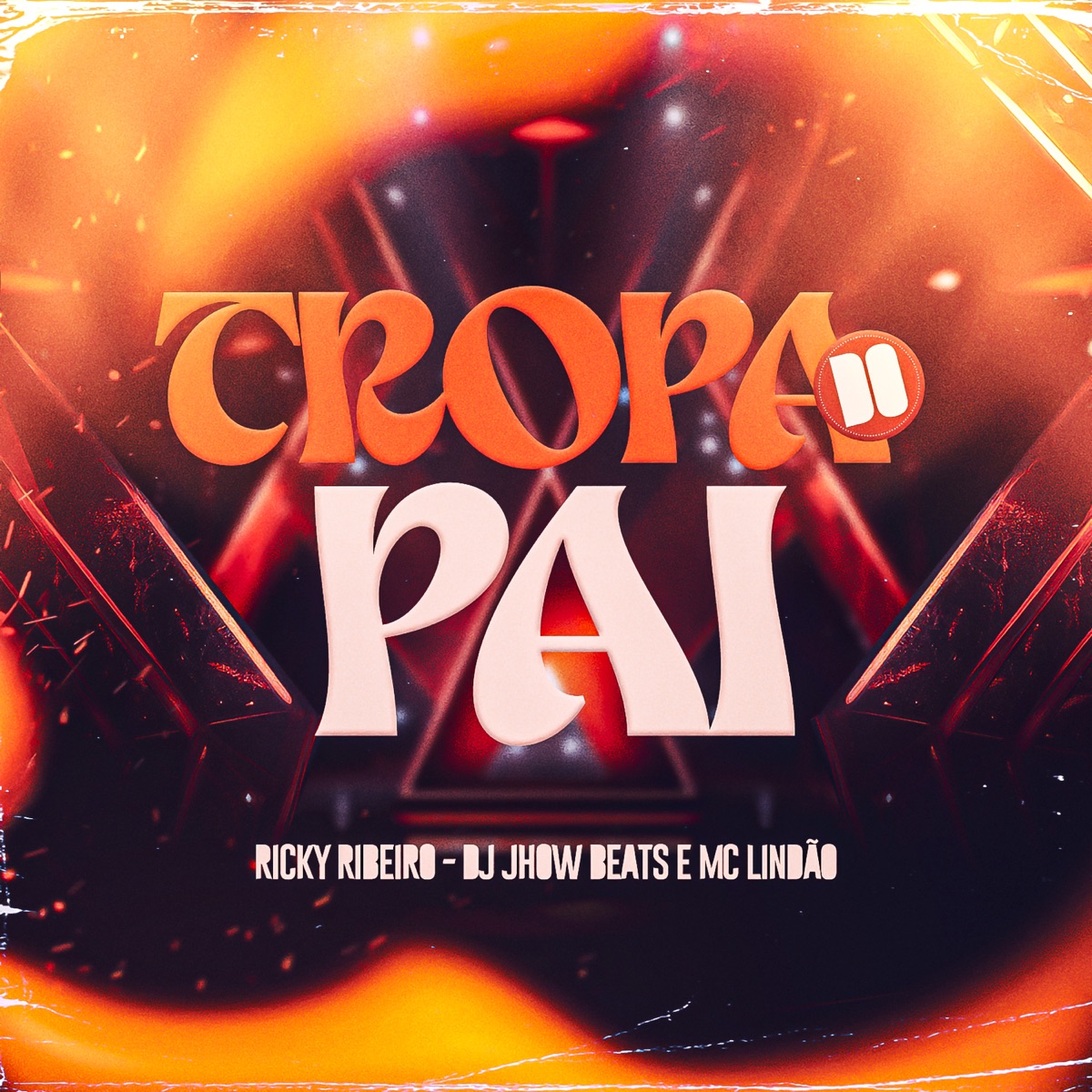 Tropa do Pai - Single by Mc Lindão, DJ Jhow Beats & Ricky Ribeiro album cover