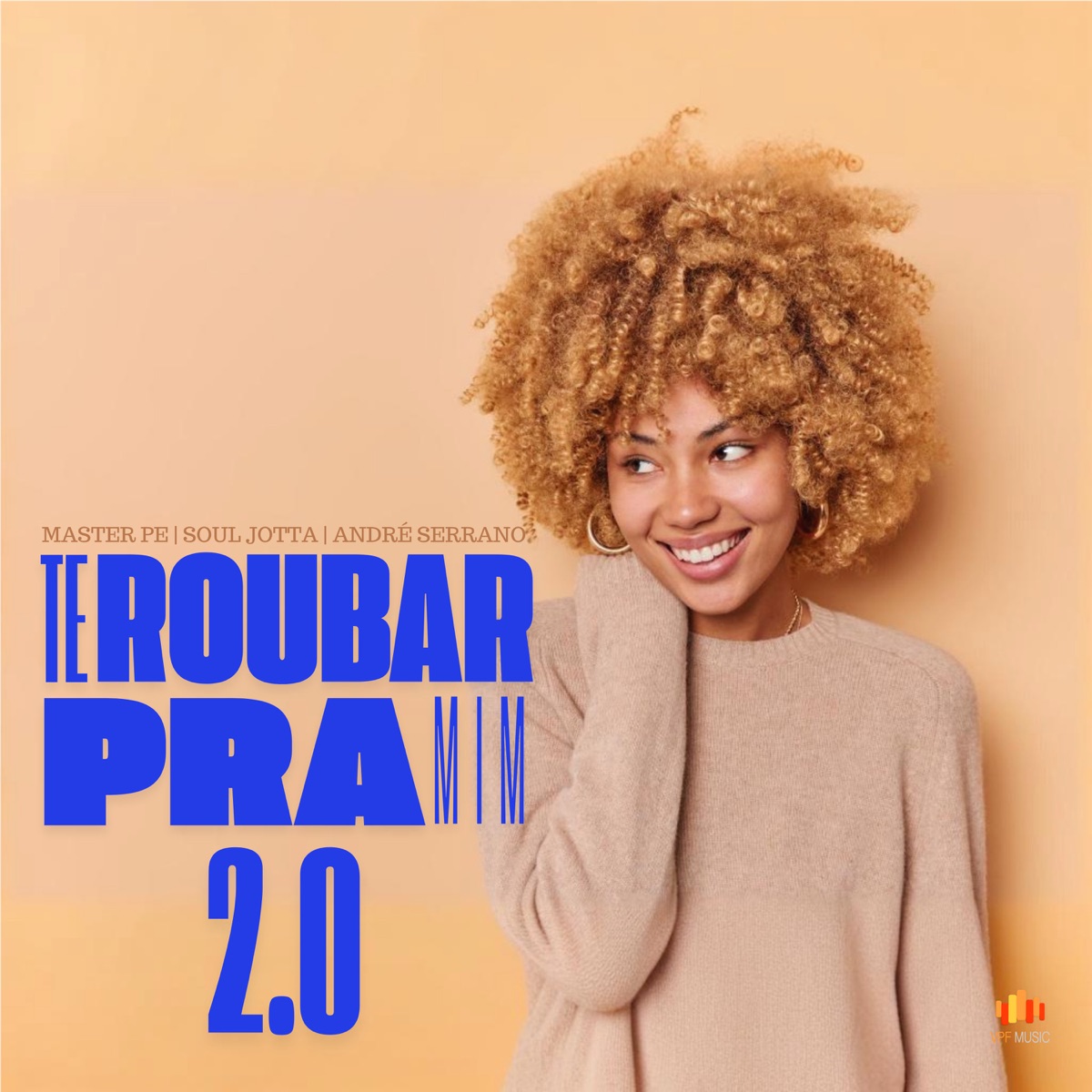 Te Roubar pra Mim 2.0 - Single by Master Pe, Soul Jotta & André Serrano album cover