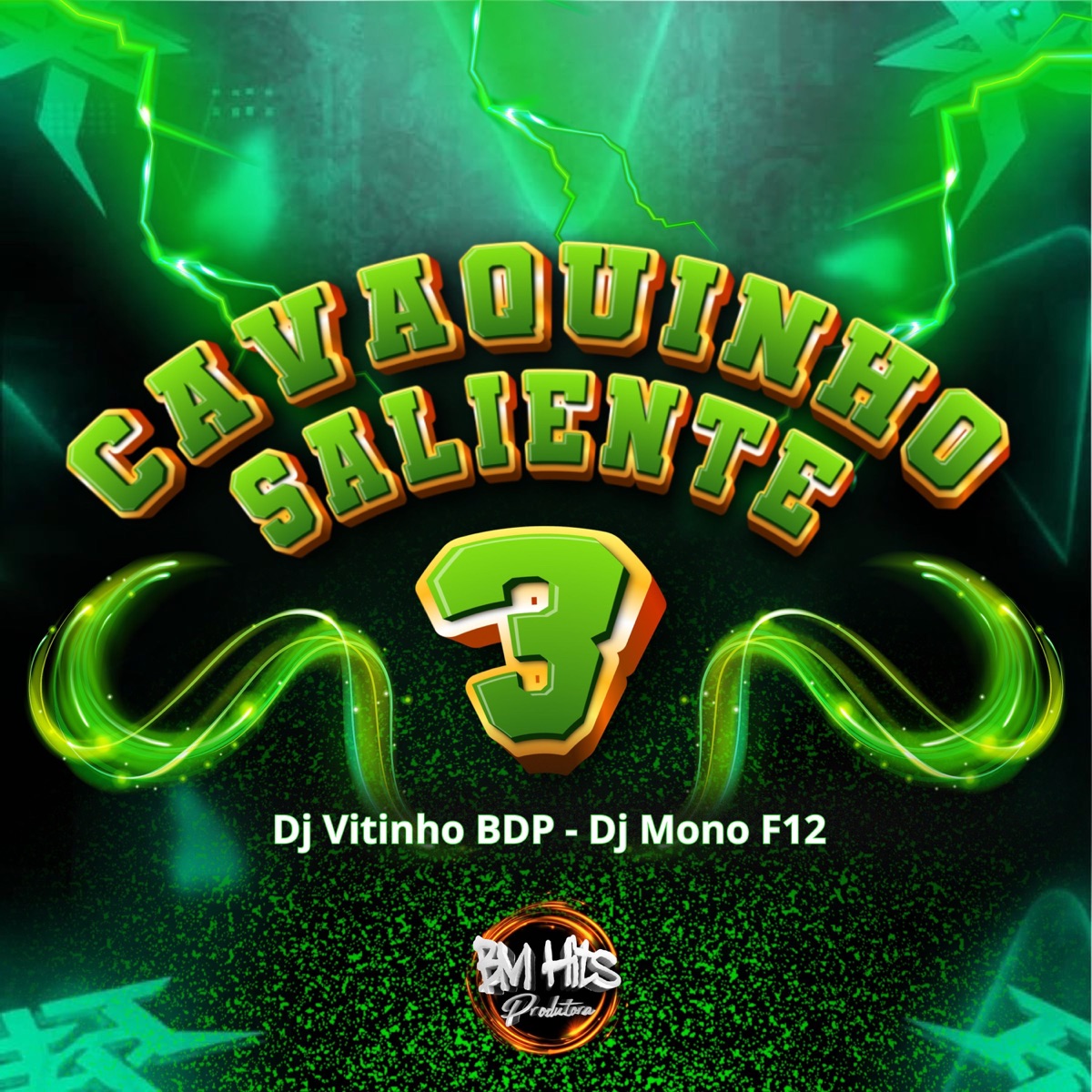 Cavaquinho Saliente 3 - Single by BM HITS PRODUTORA, DJ Vitinho BDP & DJ MONO F12 album cover