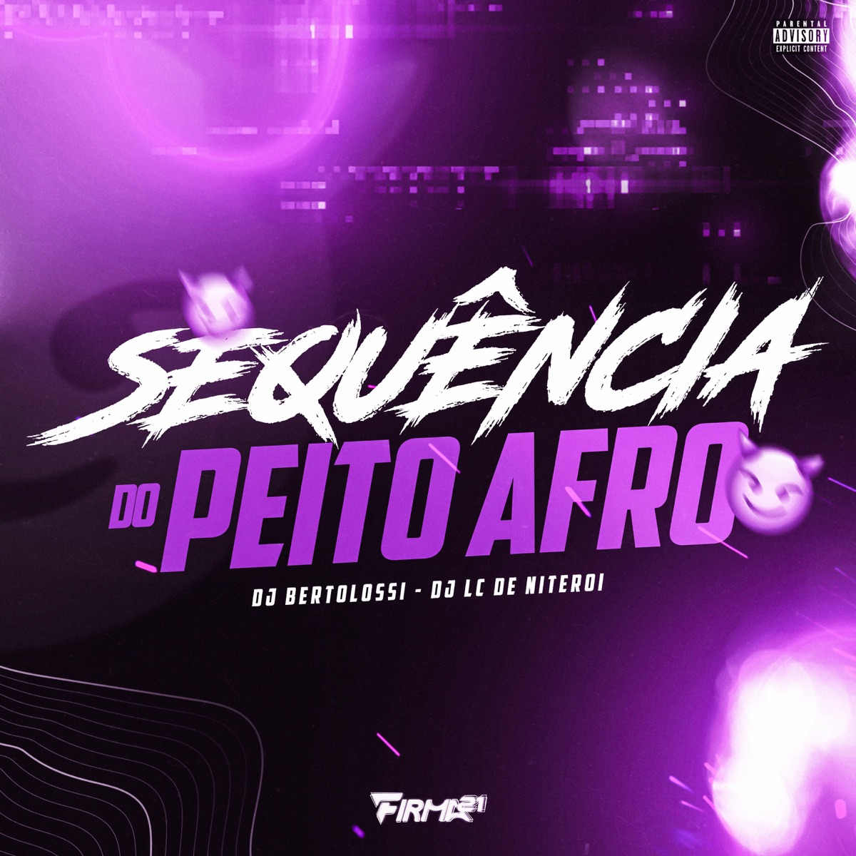 Sequência do Peito Afro - Single by Dj Bertolossi, Dj Lc de Niteroi & FIRMA 21 album cover