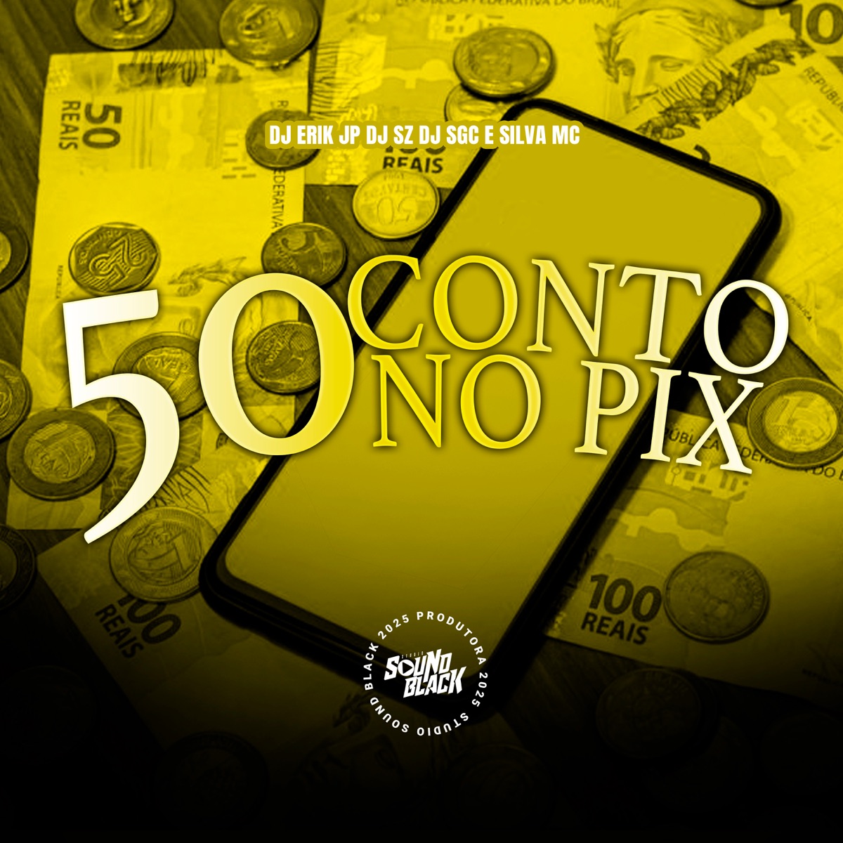 50 Conto no Pix - Single by DJ Erik JP, DJ SZ, DJ SGC & Silva MC album cover
