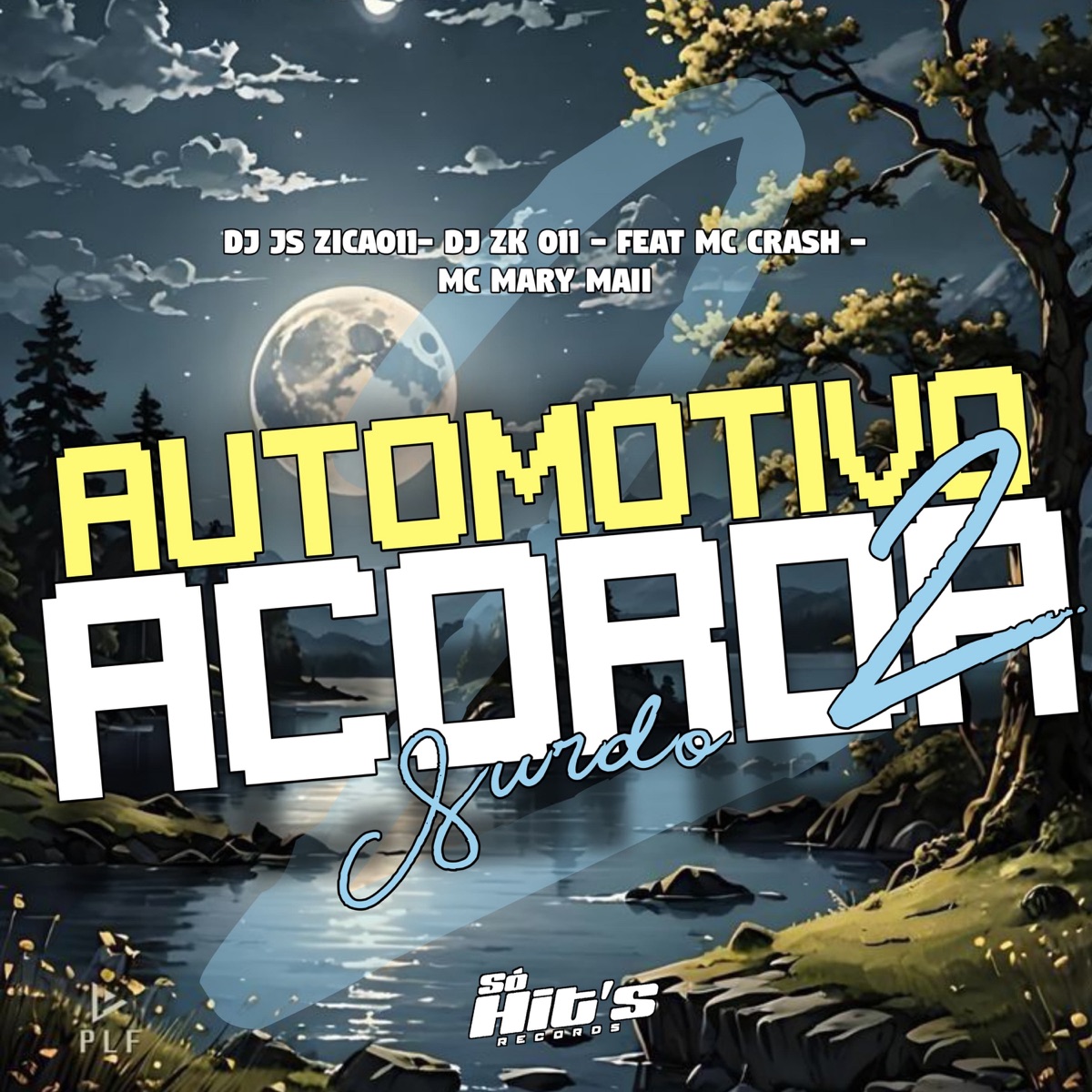 Automotivo Acorda Surdo 2 (feat. MC CRASH & Mc Mary Maii) - Single by DJ JS ZICA011 & Dj Zk 011 album cover