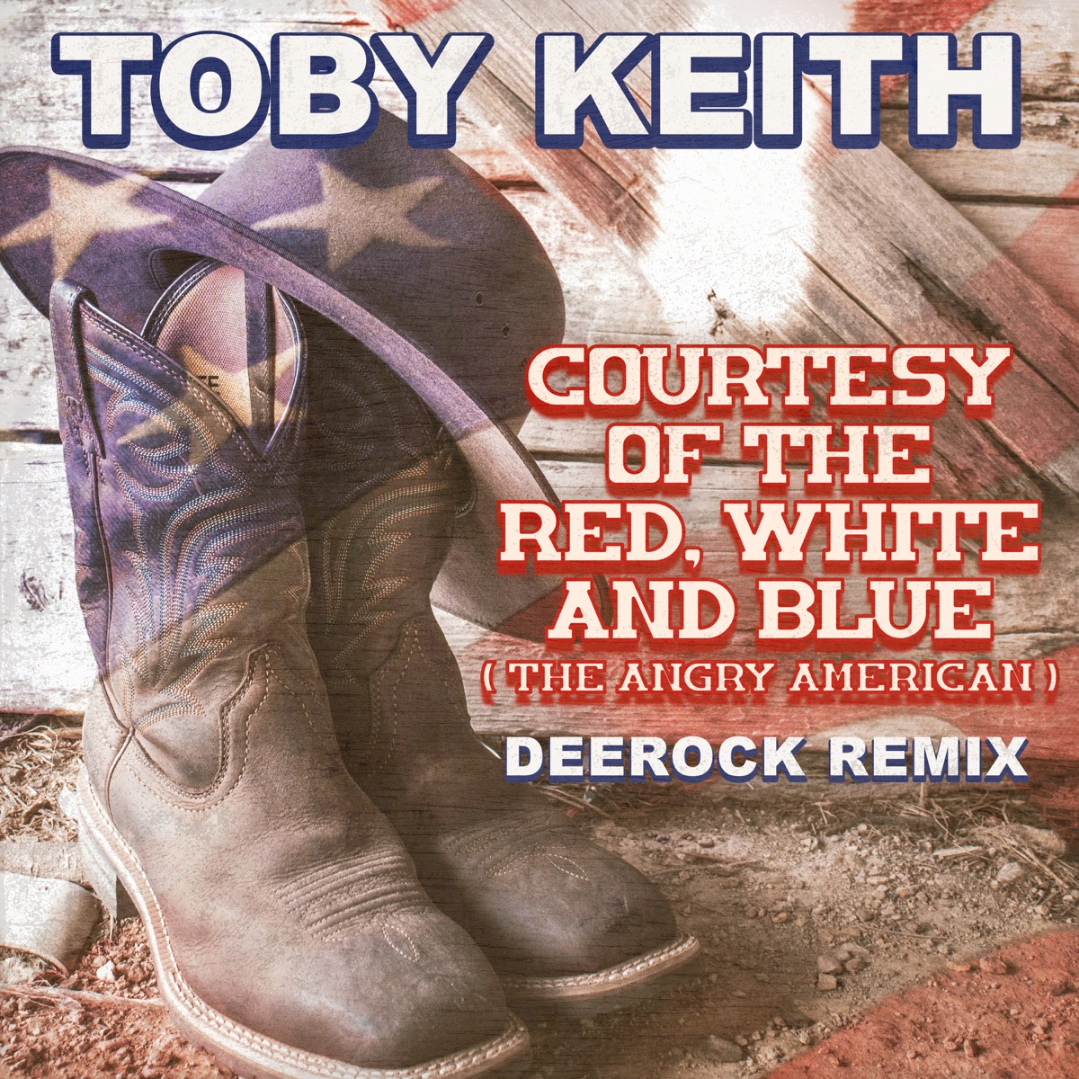 Courtesy Of The Red, White And Blue (The Angry American) [Deerock Remix] - Single by Toby Keith & Deerock album cover