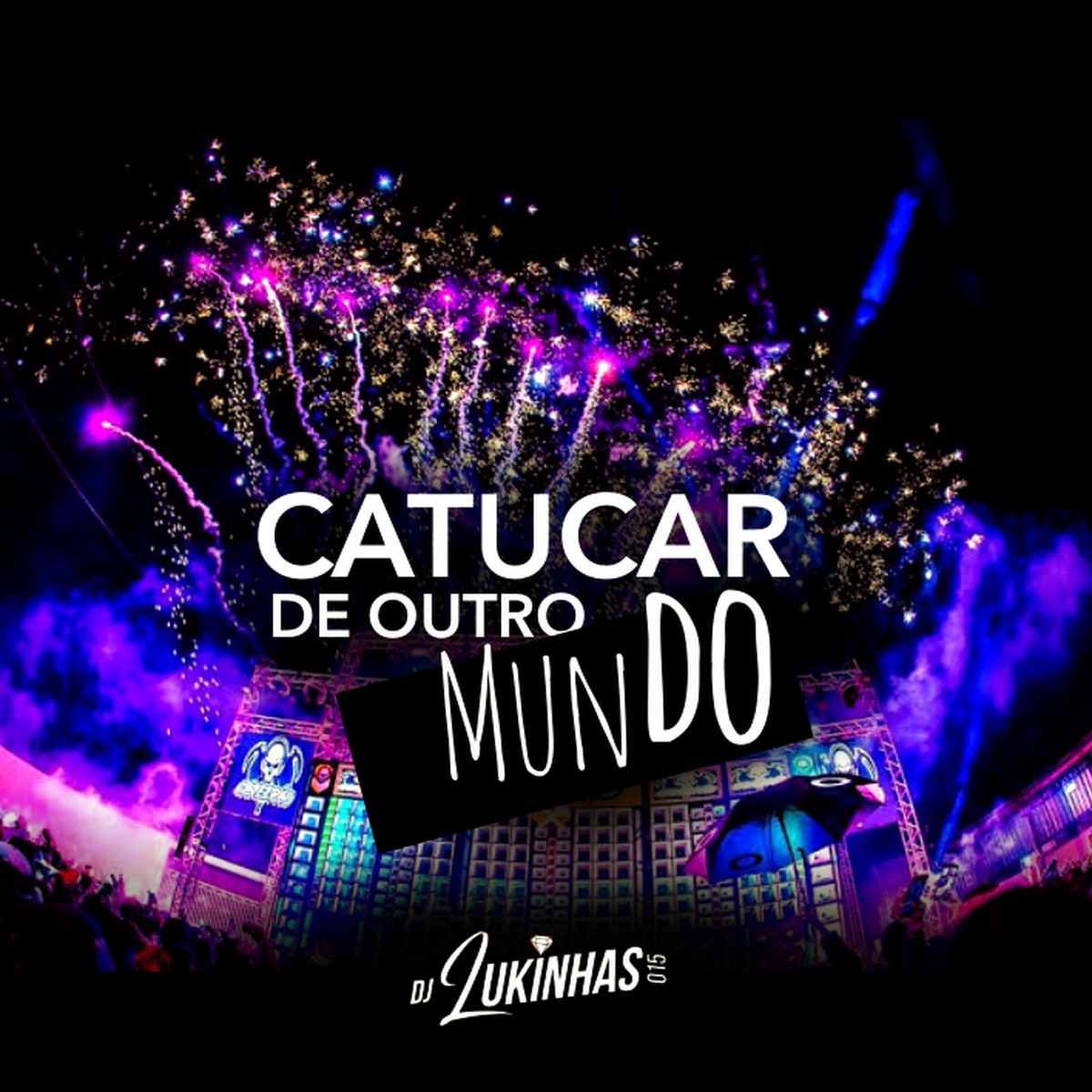 Catucar de Outro Mundo (feat. MC Vuk) - Single by DJ Lukinhas 015 album cover