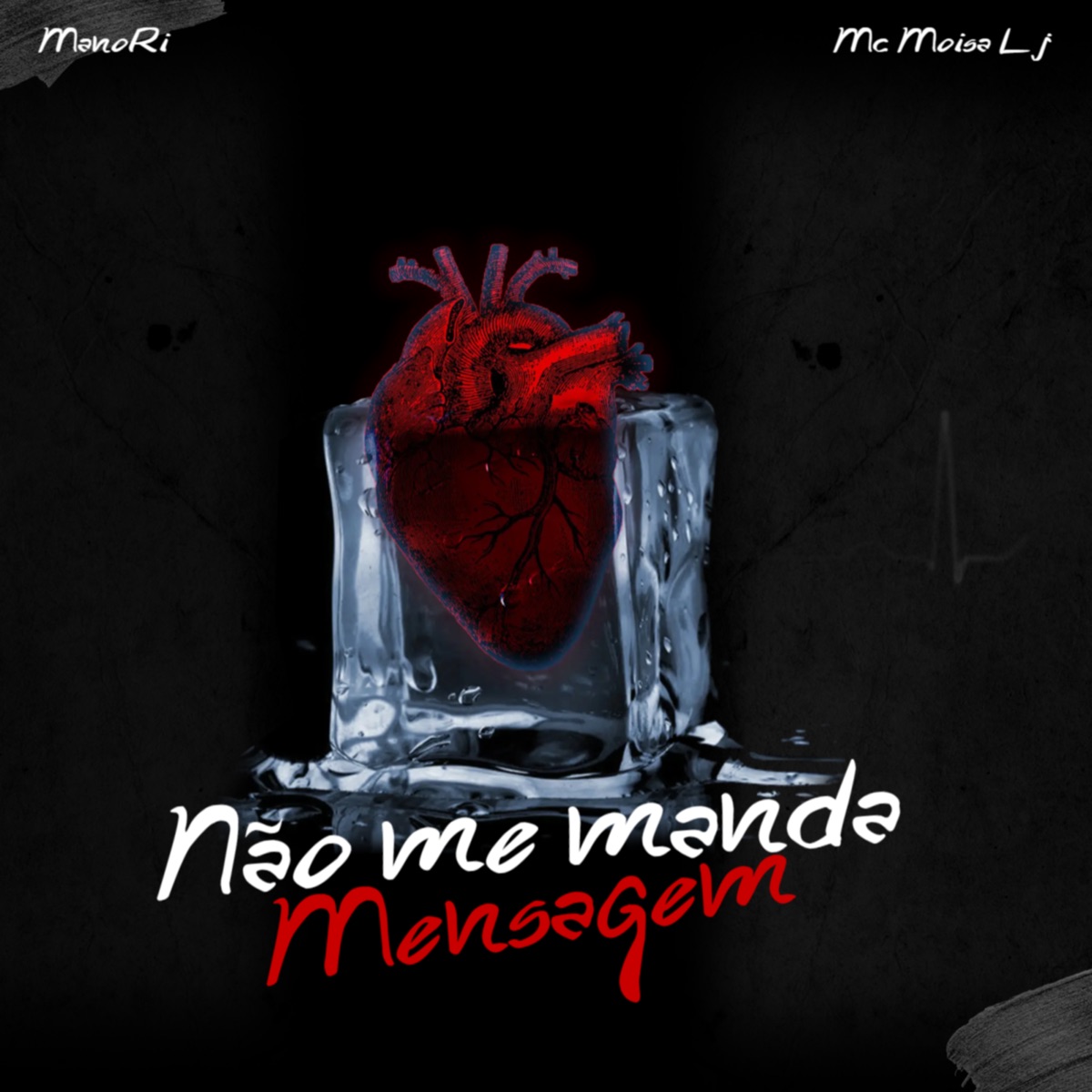 Não Me Manda Mensagem - Single by ManoRi & Mc Moisa Lj album cover