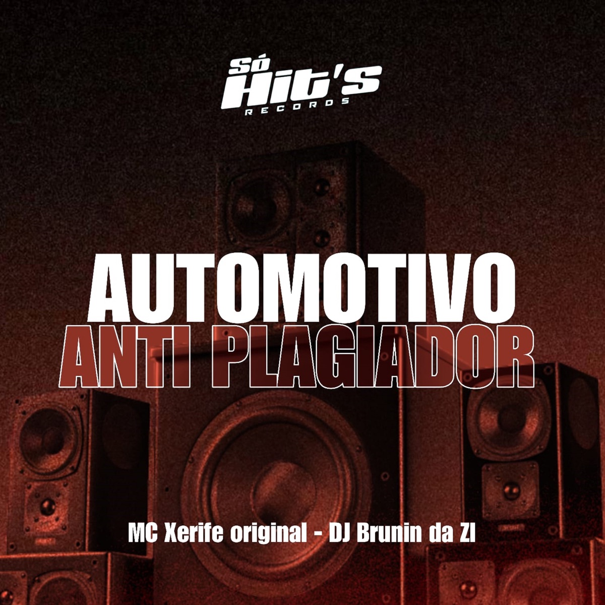 Automotivo Anti Plagiador - Single by MC XERIFE ORIGINAL & DJ BRUNIN DA ZL album cover
