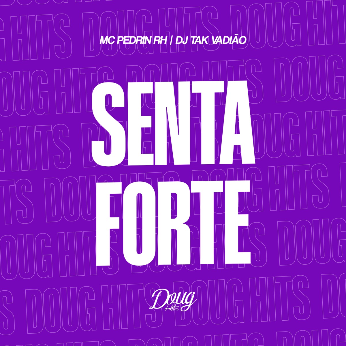 Senta Forte - Single by Mc Pedrin Rh & DJ TAK VADIÃO album cover