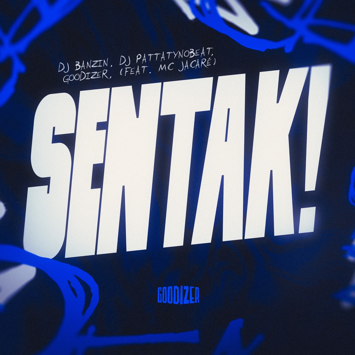 SENTAK! (feat. Mc Jacaré) - Single by DJ Banzin, DJ PATTATYNOBEAT & Goodizer album cover