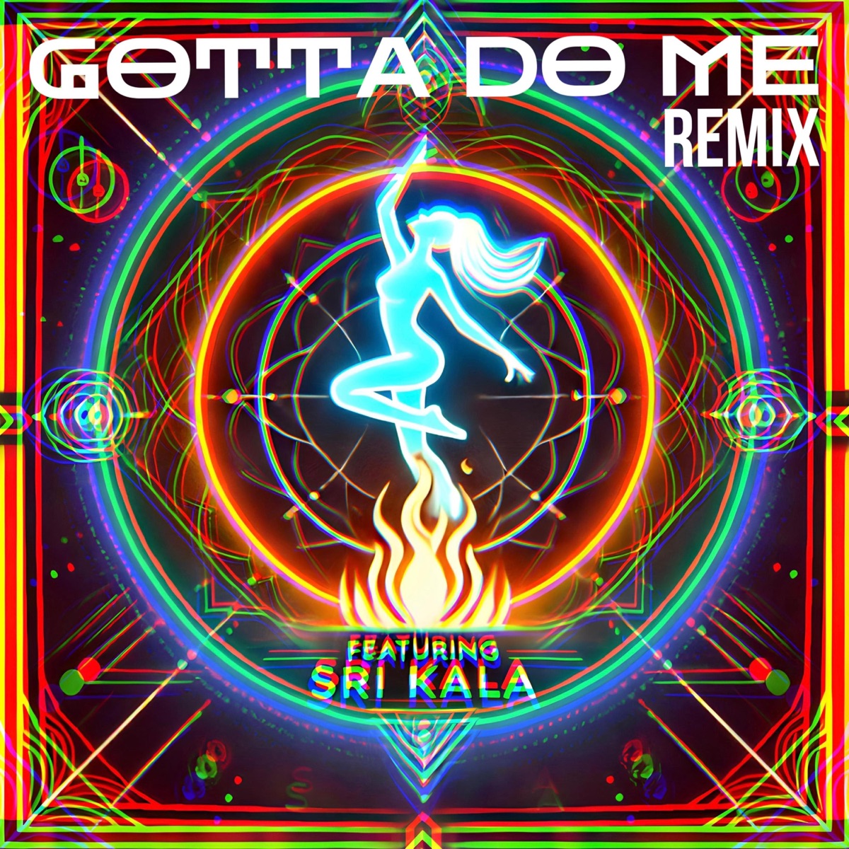 GOTTA DO ME (feat. Sri Kala) [Remix] - Single by Mystical Joyride album cover