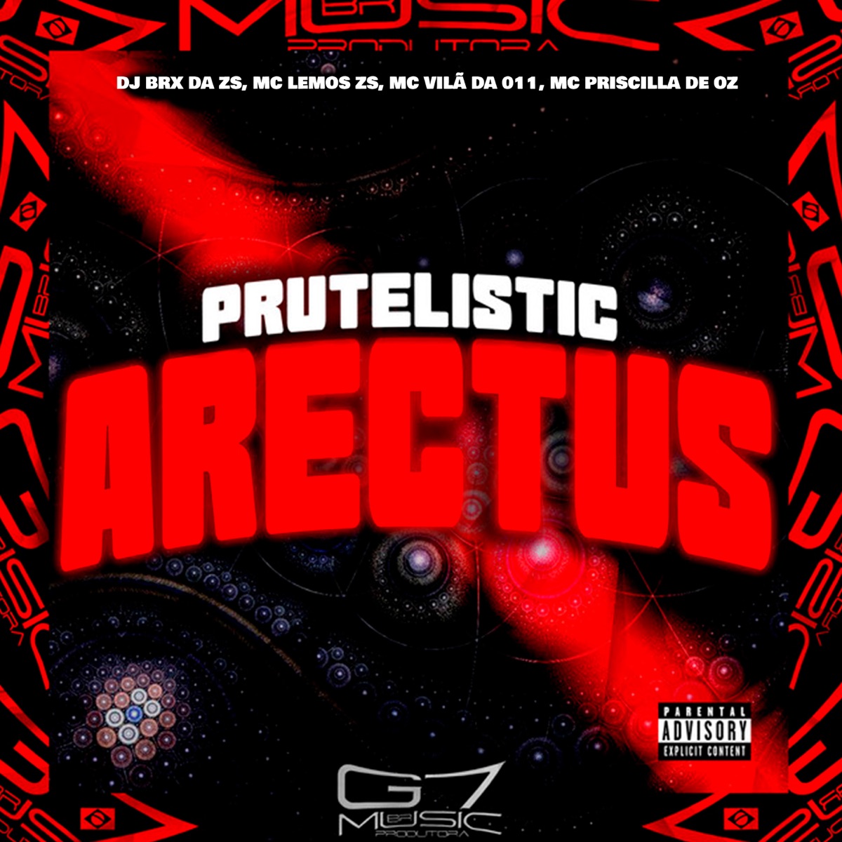 Prutelistic Arectus (feat. Mc Priscilla De Oz) - Single by DJ BRX DA ZS, MC LEMOS ZS & MC VILÃ DA 011 album cover