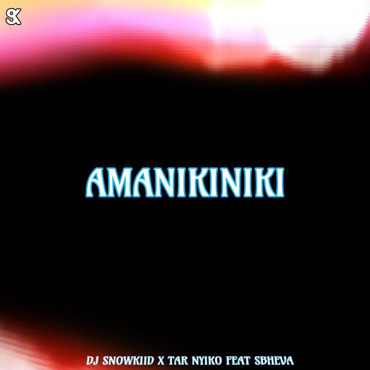 AMANIKINIKI (feat. TAR NYIKO & SBHEVA) - Single by DJ SNOWKIID album cover