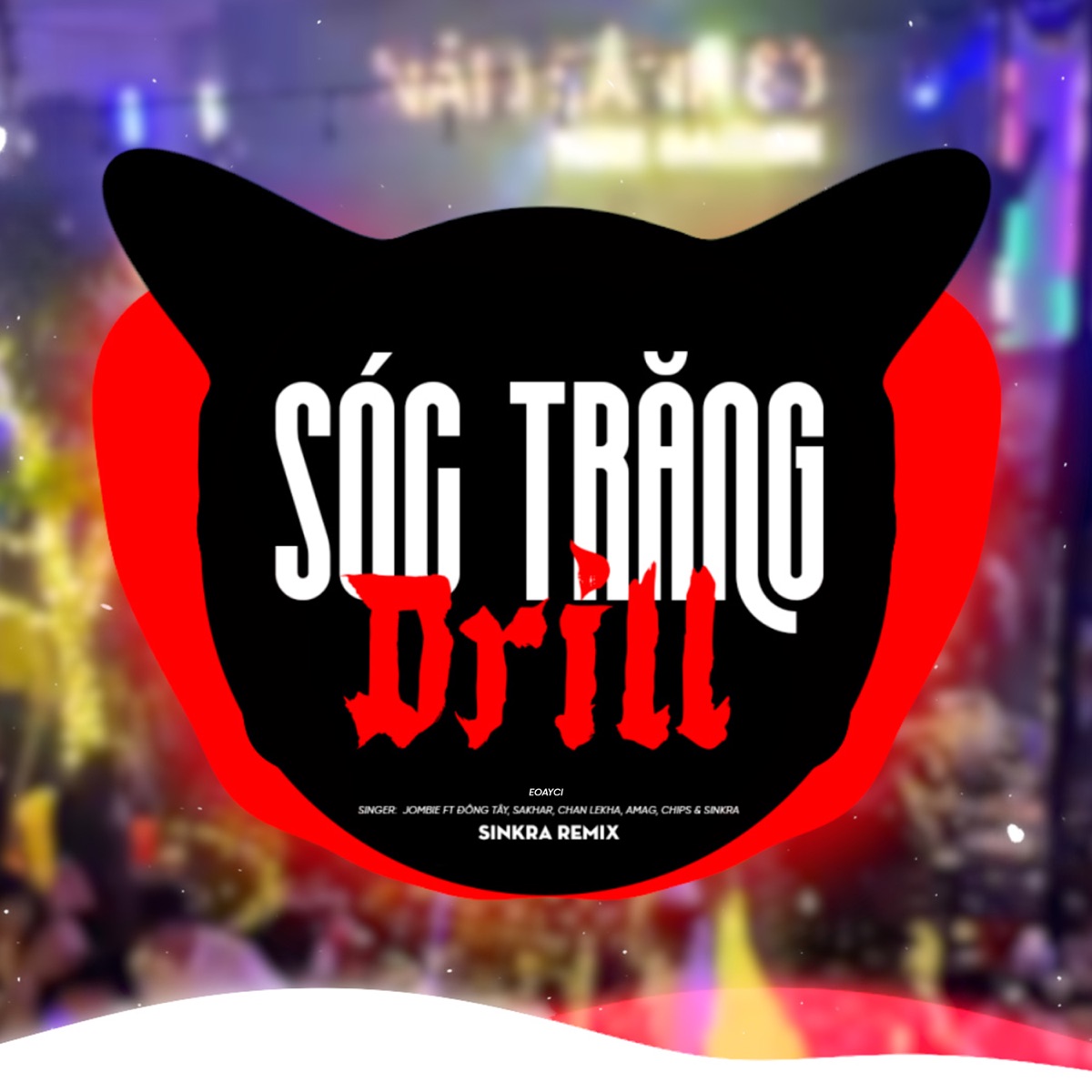 Sóc Trăng Drill (SinKra Remix) [feat. Jombie, Chan Lekha, EOAYCI, Chips, Sakhar, Ama G & Dong Tay] - Single by SinKra album cover