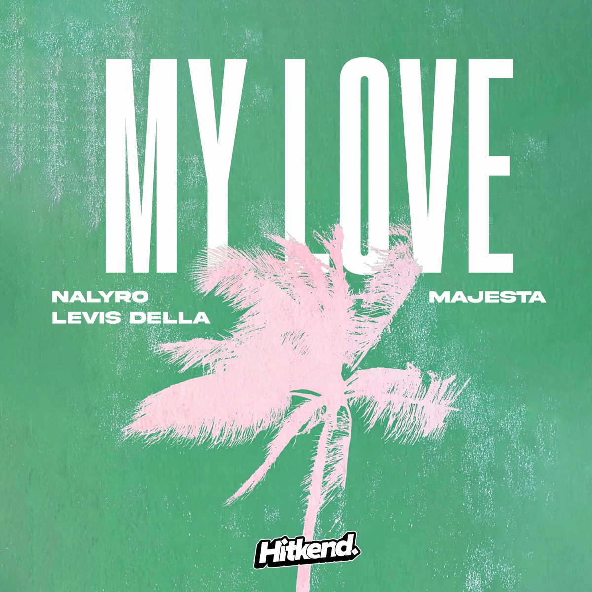 My Love - Single by NALYRO, Levis Della & Majesta album cover