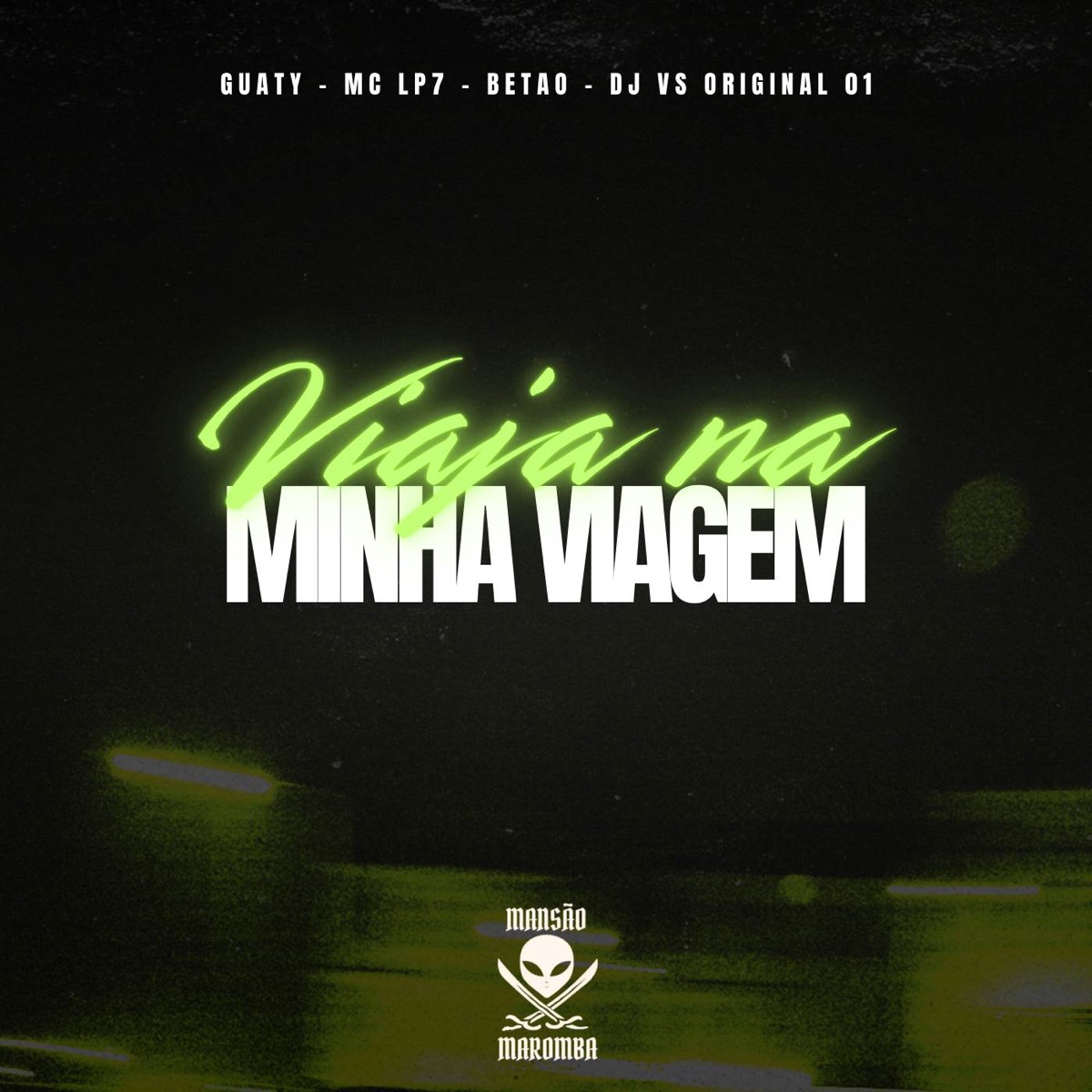 Viaja na Minha Viagem - Single by DJ V ORIGINAL 01, Guaty, MC LP7 & Betão album cover