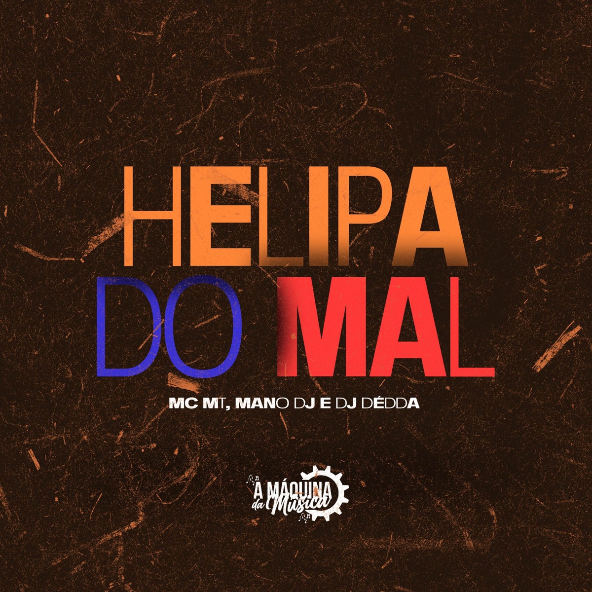 Helipa do Mal - Single by MC MT, Mano Dj & Dj Dédda album cover