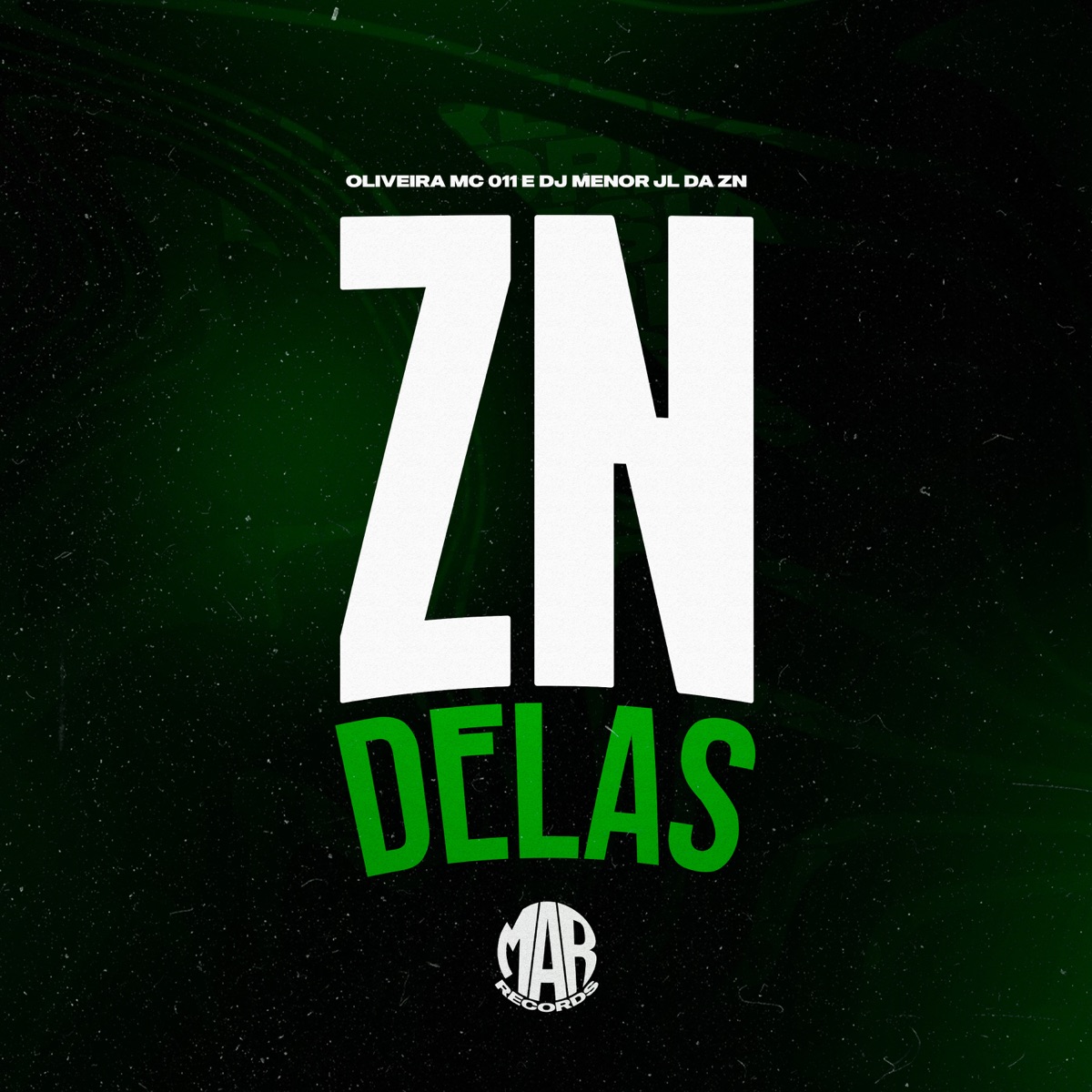 Zn Delas - Single by DJ Menor Jl da Zn, Oliveira Mc 011 & Maresia Records album cover
