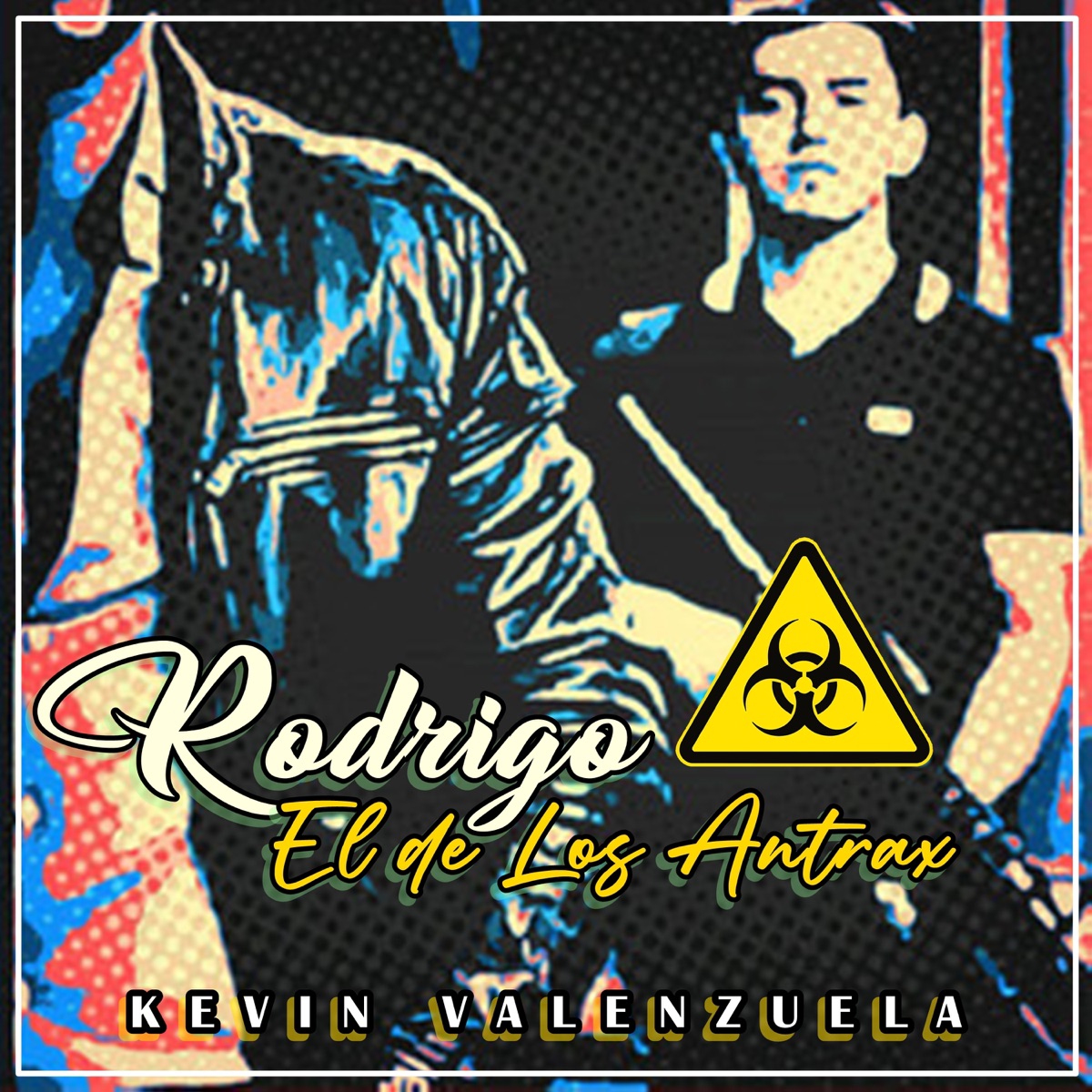 Rodrigo el de los Antrax (feat. El Padrote OG) - Single by Kevin Valenzuela album cover