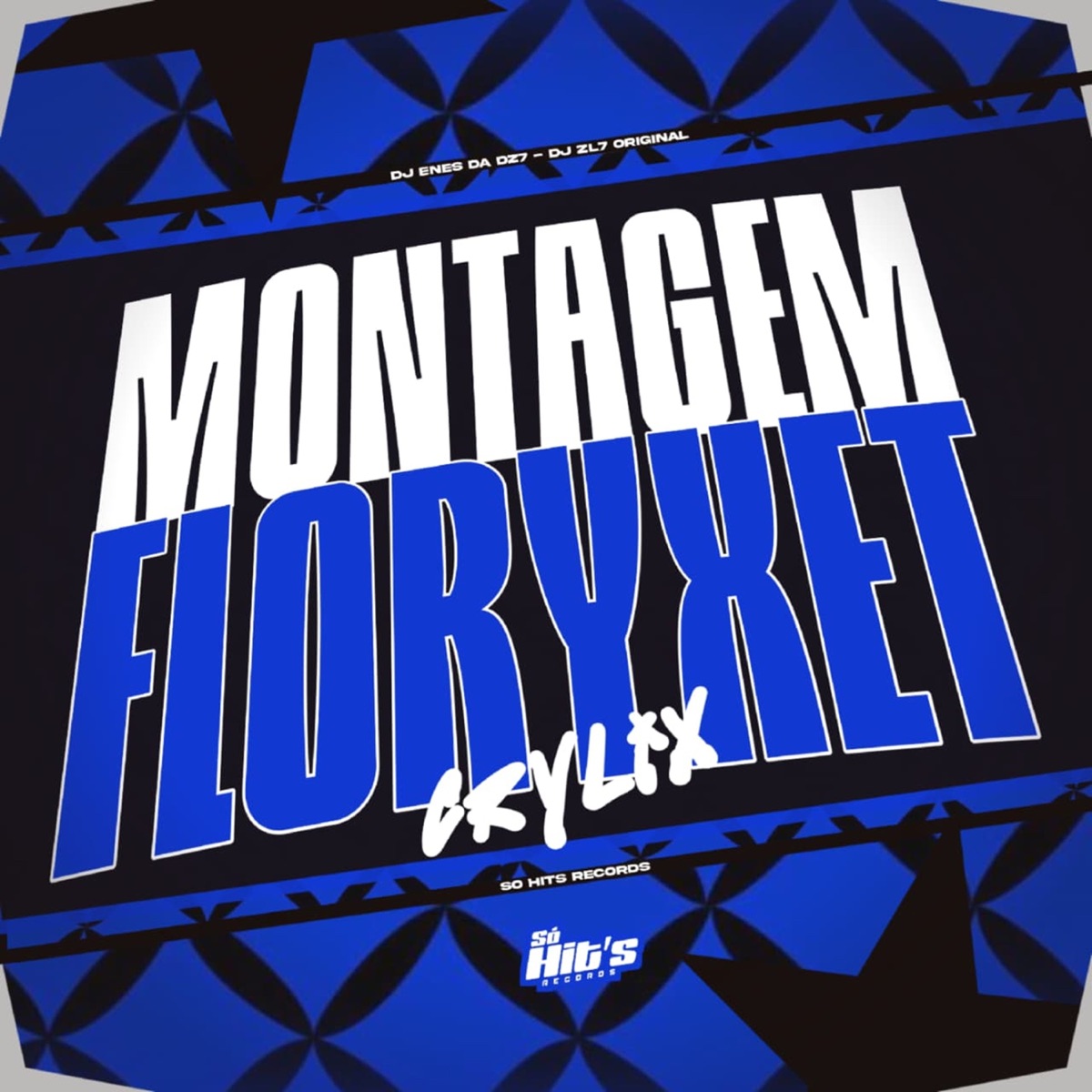Montagem Floryxet Crylix - Single by DJ ENES DA DZ7 & DJ ZL7 ORIGINAL album cover