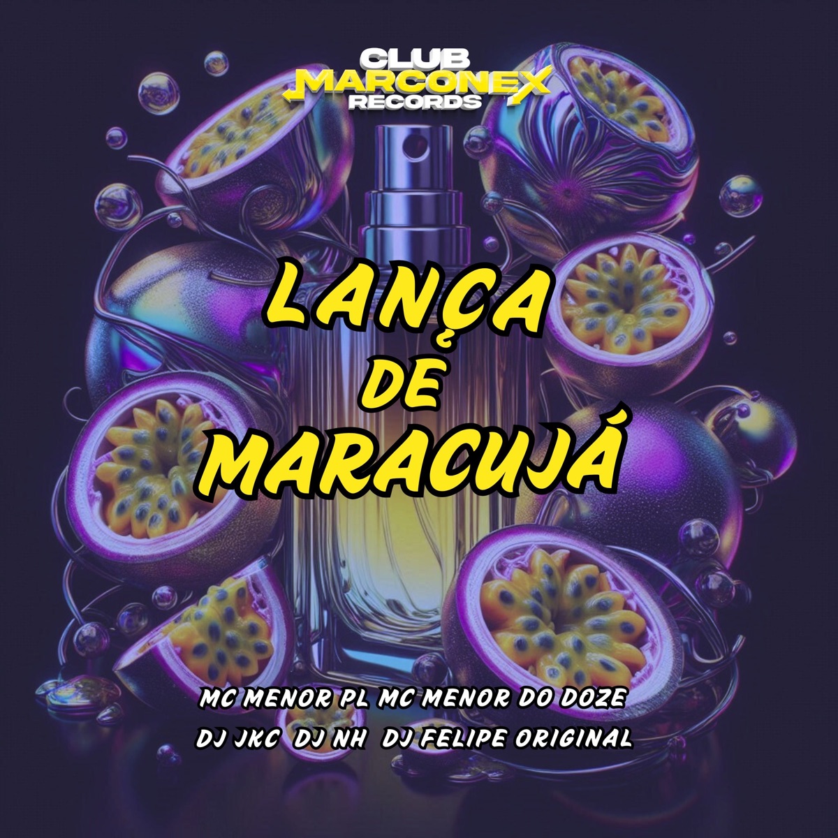 Lança de Maracujá (feat. DJ NH) - Single by MC Menor PL, MC MENOR DO DOZE, Tropa da W&S & Club Marconex album cover