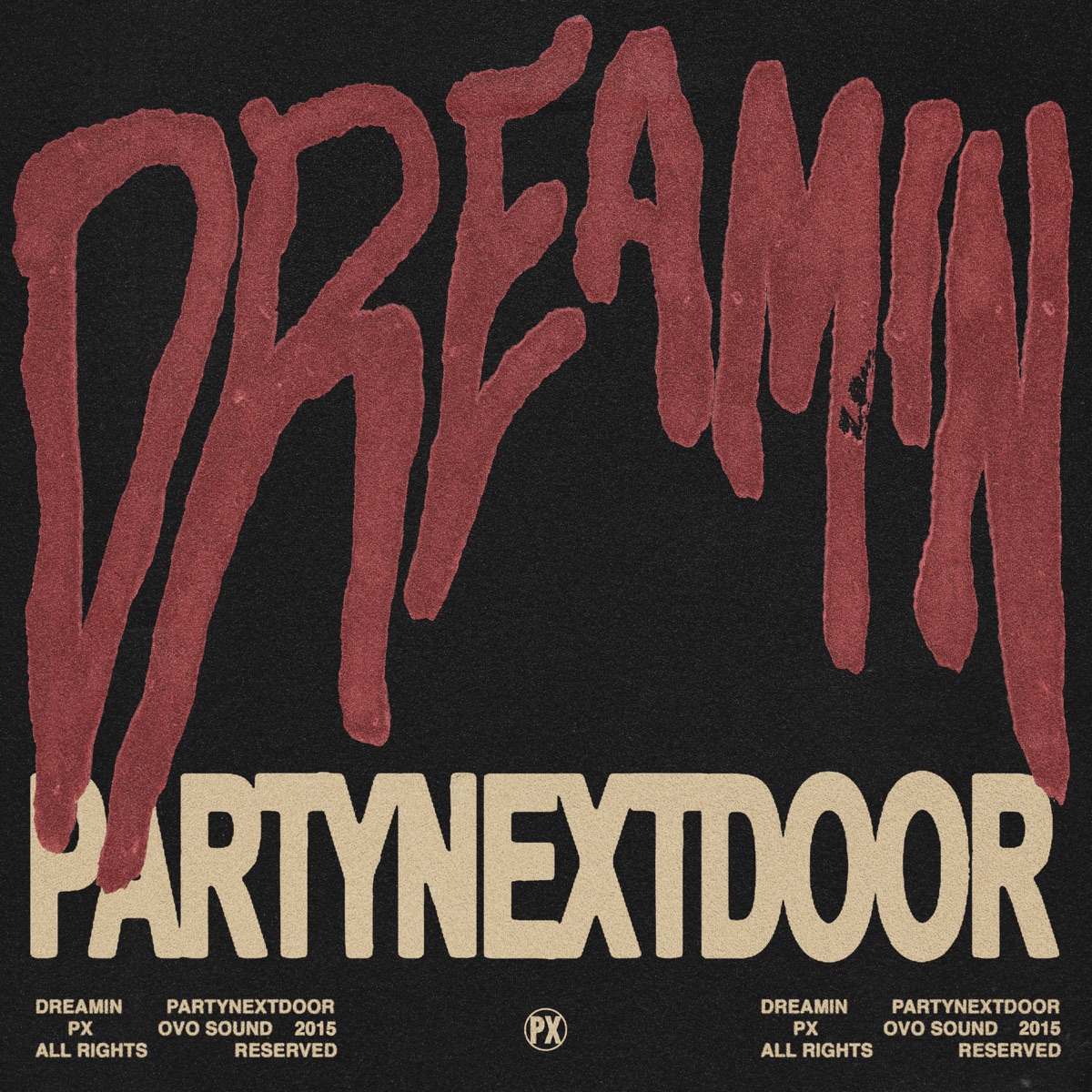 Dreamin - Single by PARTYNEXTDOOR album cover artwork