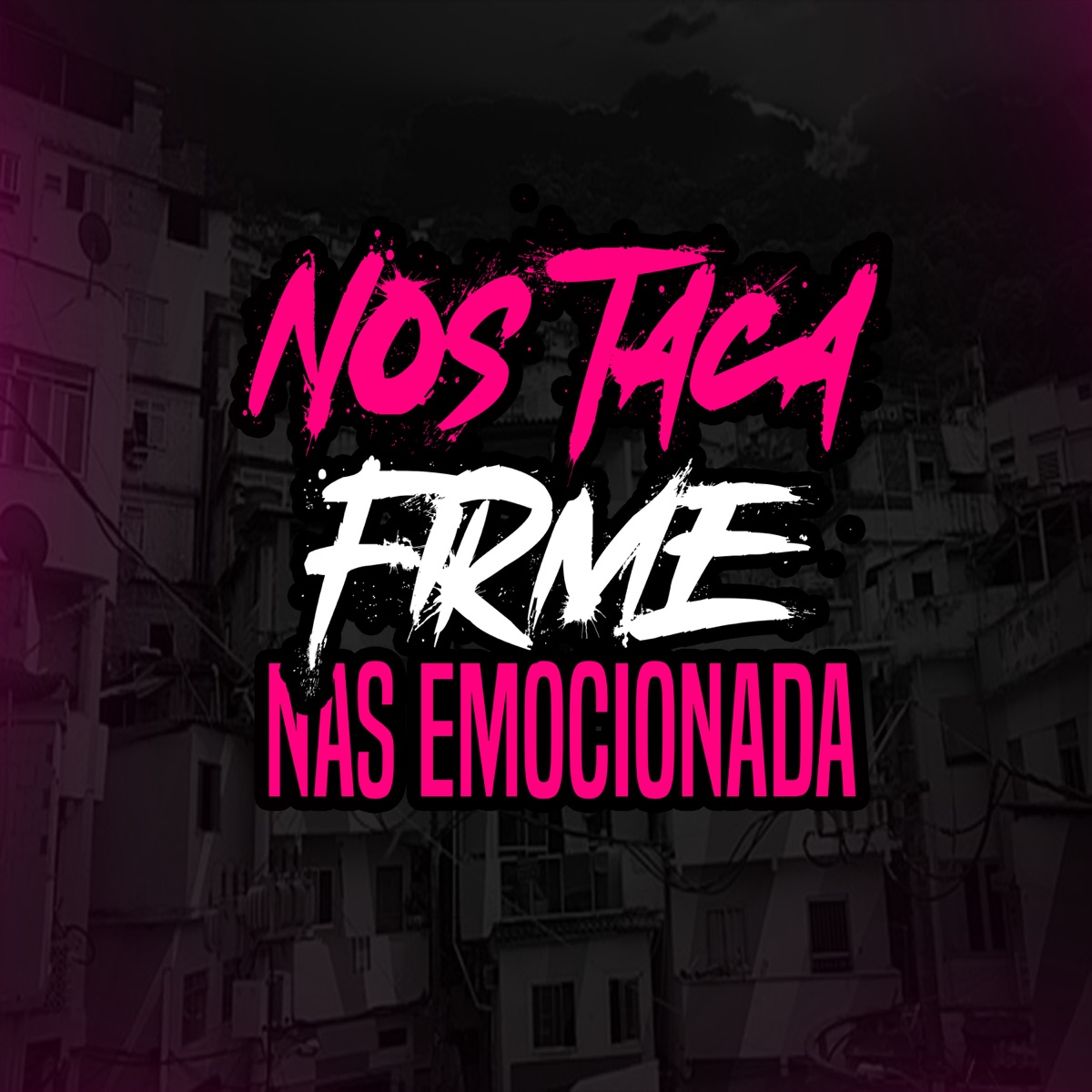 Nos taca firme nas emocionada - Single by DJ RN OFC & MC Nego Belo album cover