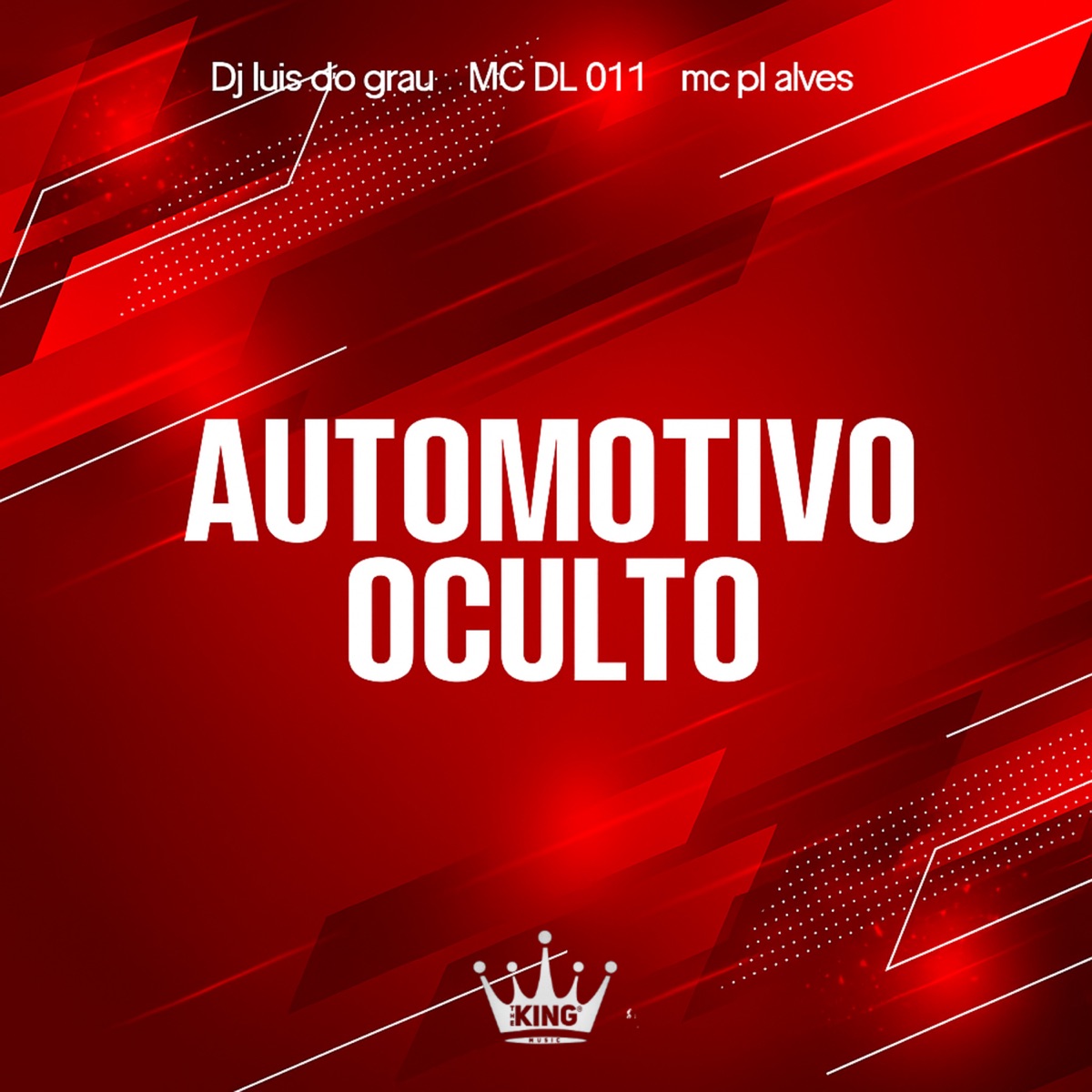 Automotivo Oculto (feat. MC VILÃ DA 011) - Single by Dj luis do grau, MC DL 011 & mc pl alves album cover