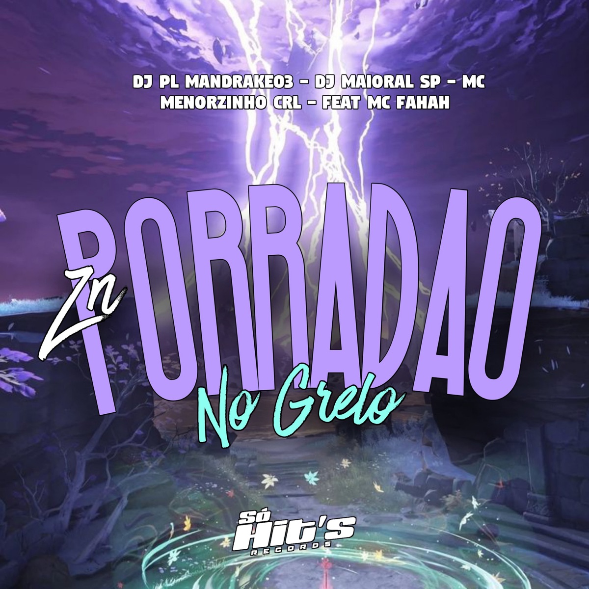 ZN Porradão no Grelo (feat. MC FAHAH) - Single by DJ PL MANDRAKE03, DJ MAIORAL SP & Mc menorzinho crl album cover