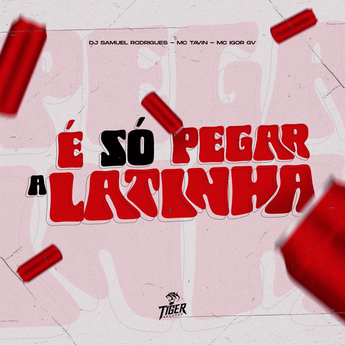 É só pegar a latinha - Single by Dj Samuel Rodrigues, Mc Igor Gv & Mc Tavin album cover