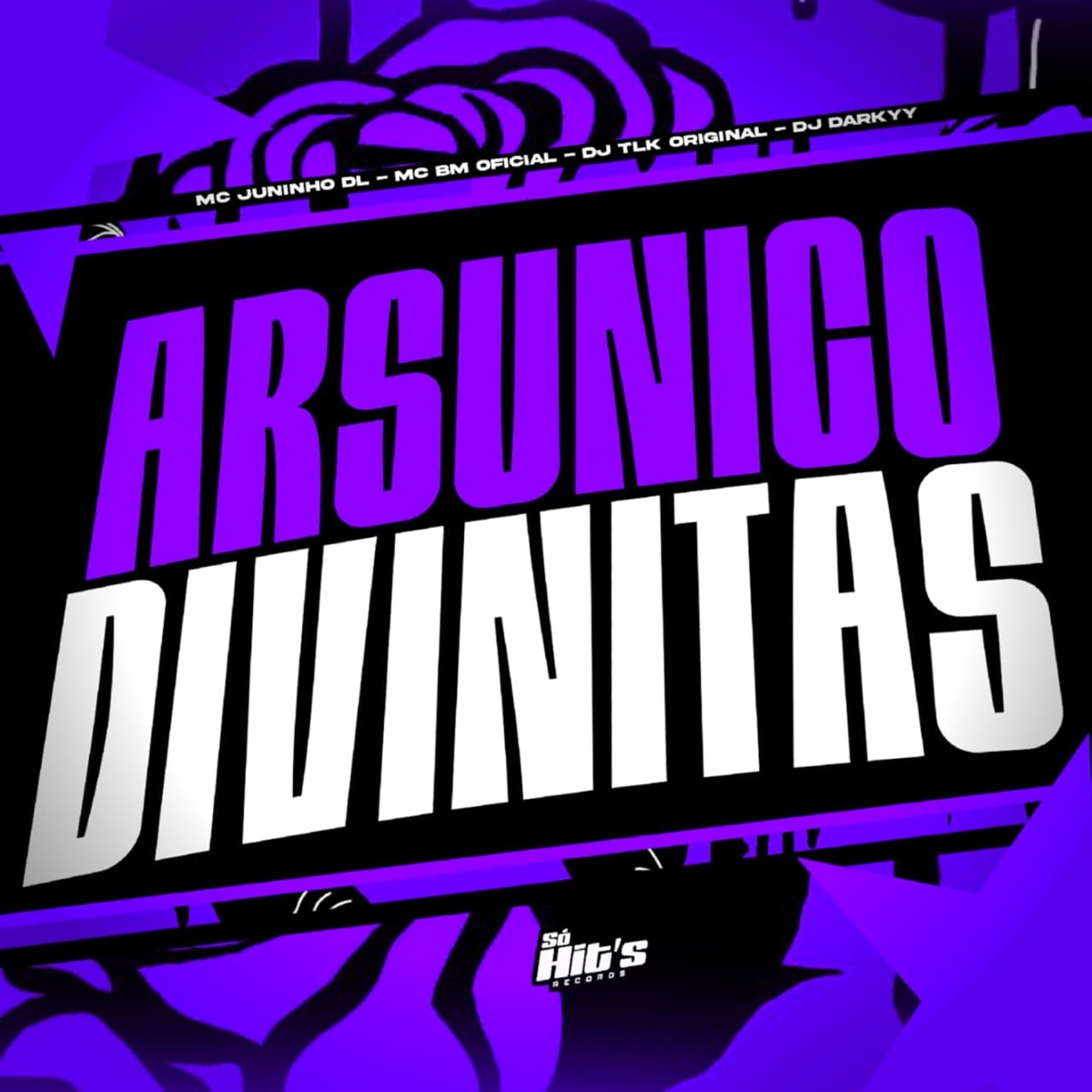 Arsunico Divinitas - Single by DJ TLK Original, DJ DARKYY, MC JUNINHO DL & Mc bm oficial album cover