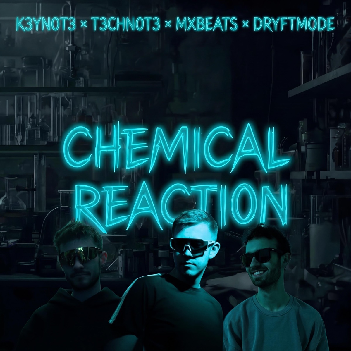 Chemical Reaction - Single by K3YN0T3, T3CHN0T3, mxbeats & DRYFTMODE album cover