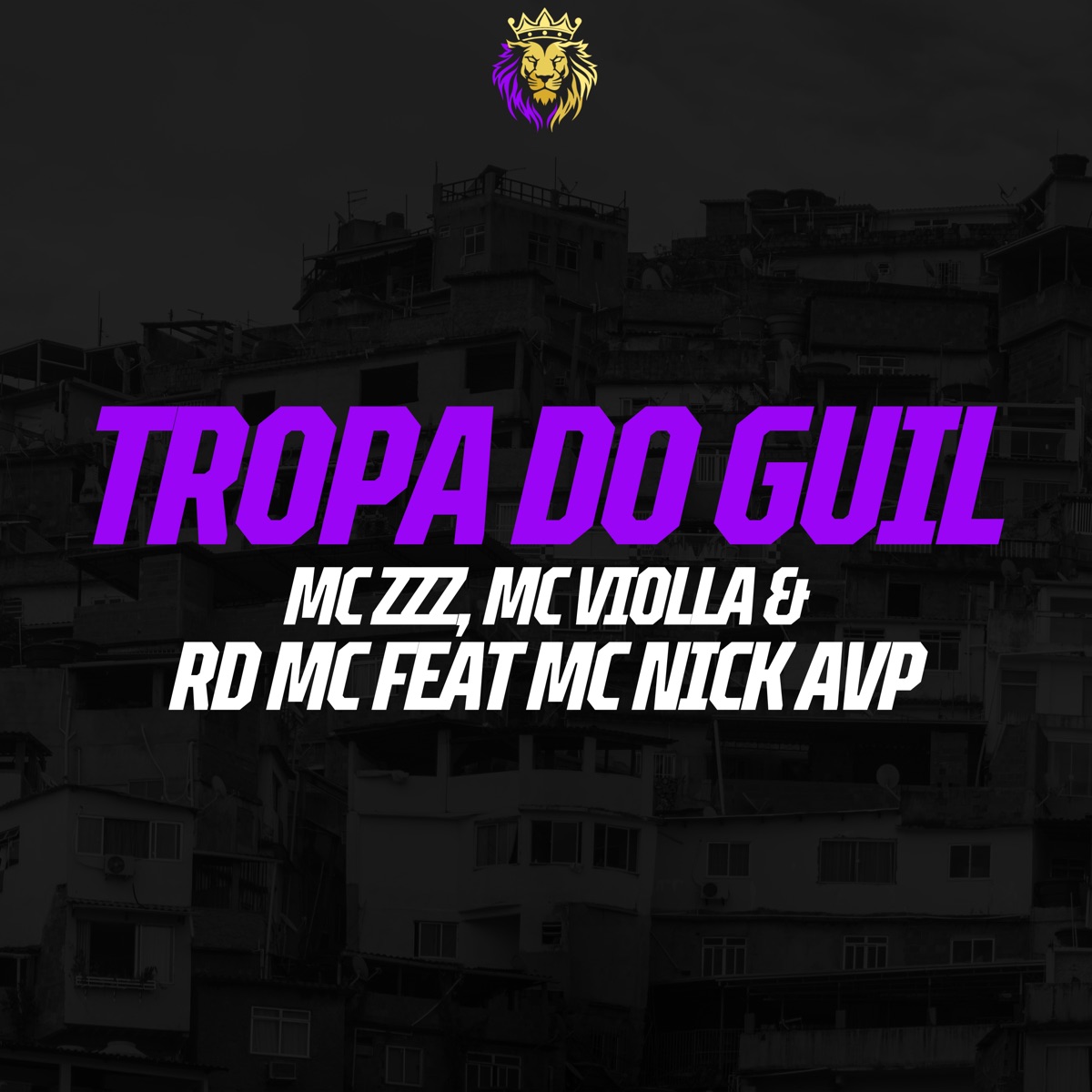 Tropa do Guil (feat. Mc Nick AVP) - Single by MC ZZZ, Mc Violla & RD MC album cover