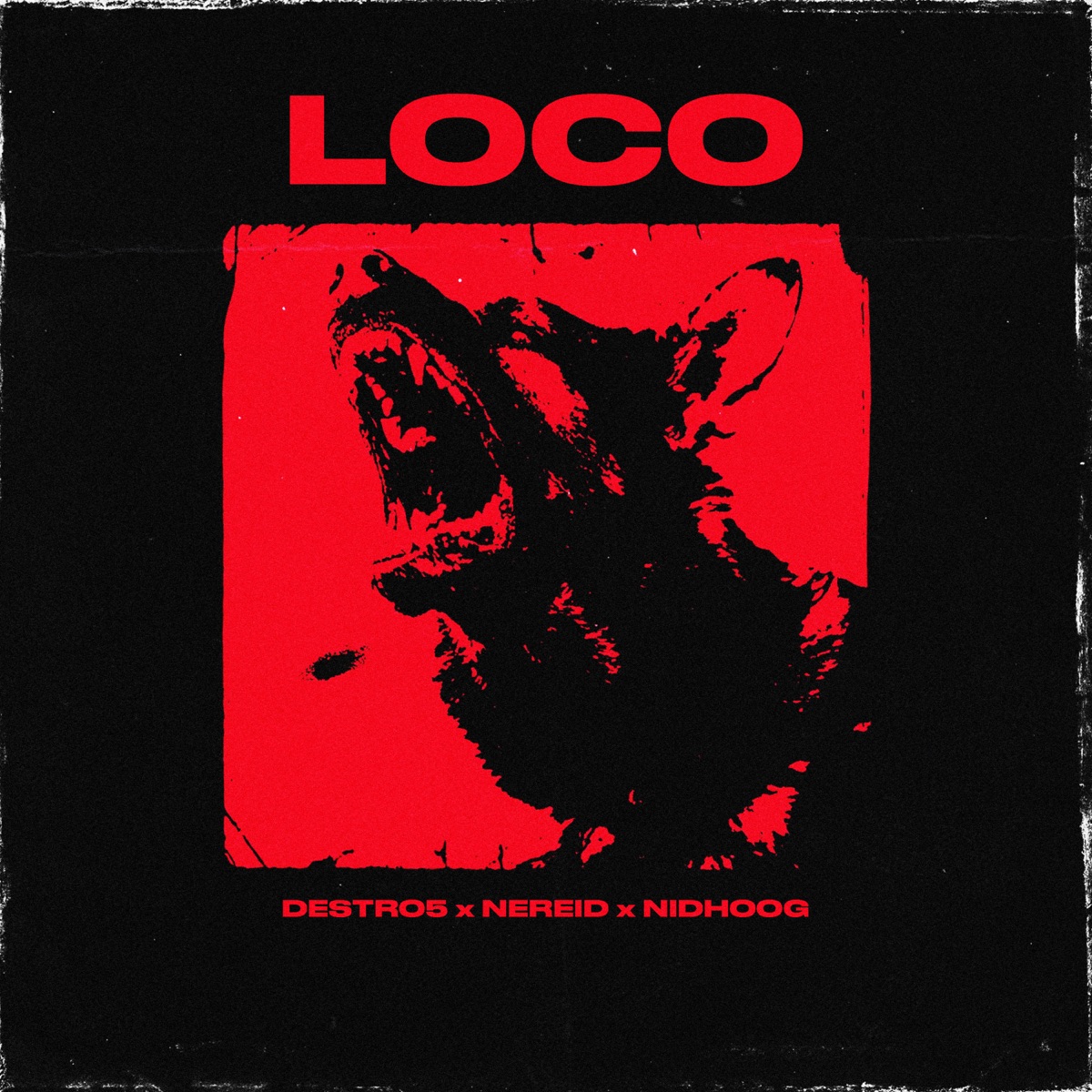 Loco - Single by Destro5, Nereid & Nidhoog album cover