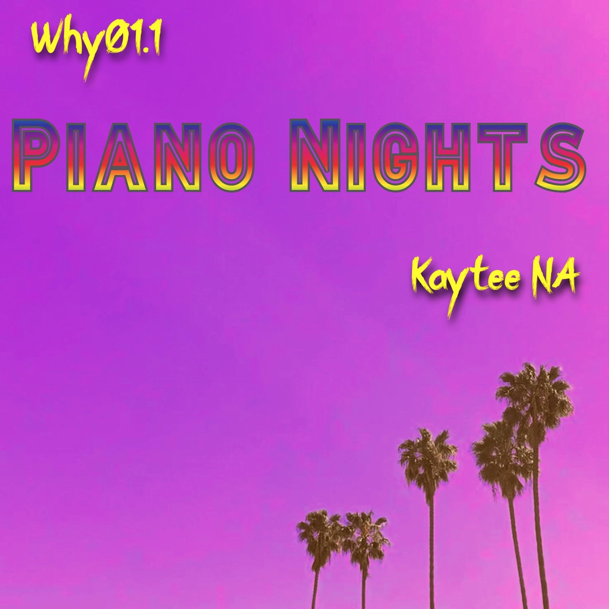 Piano Nights - Single by Why01.1 & Kaytee NA album cover