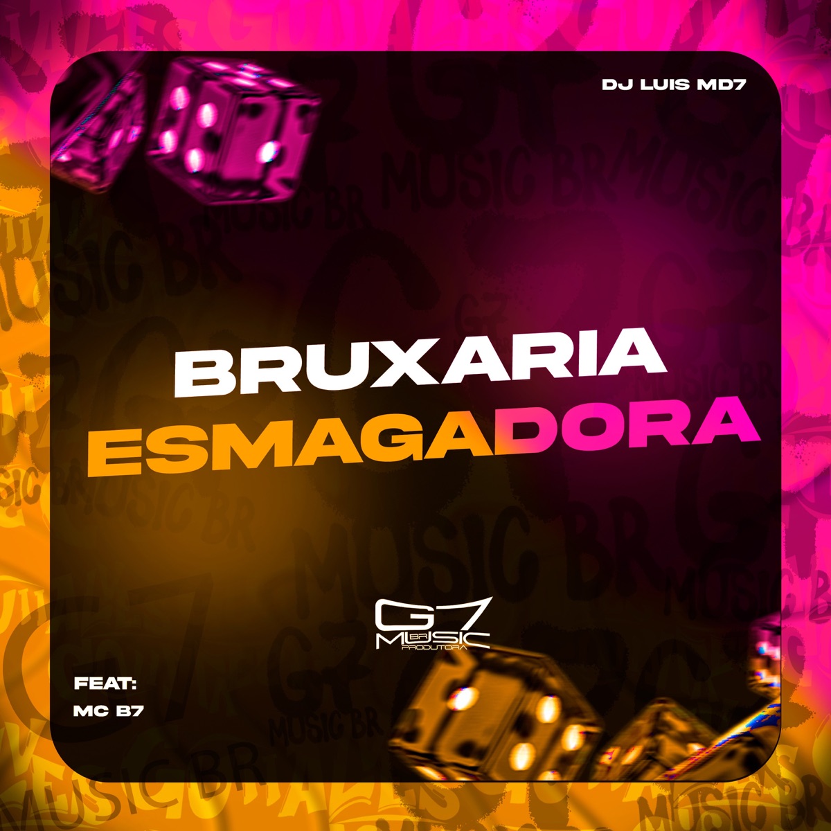 Bruxaria Esmagadora (feat. Mc B7) - Single by DJ Luis MD7 album cover