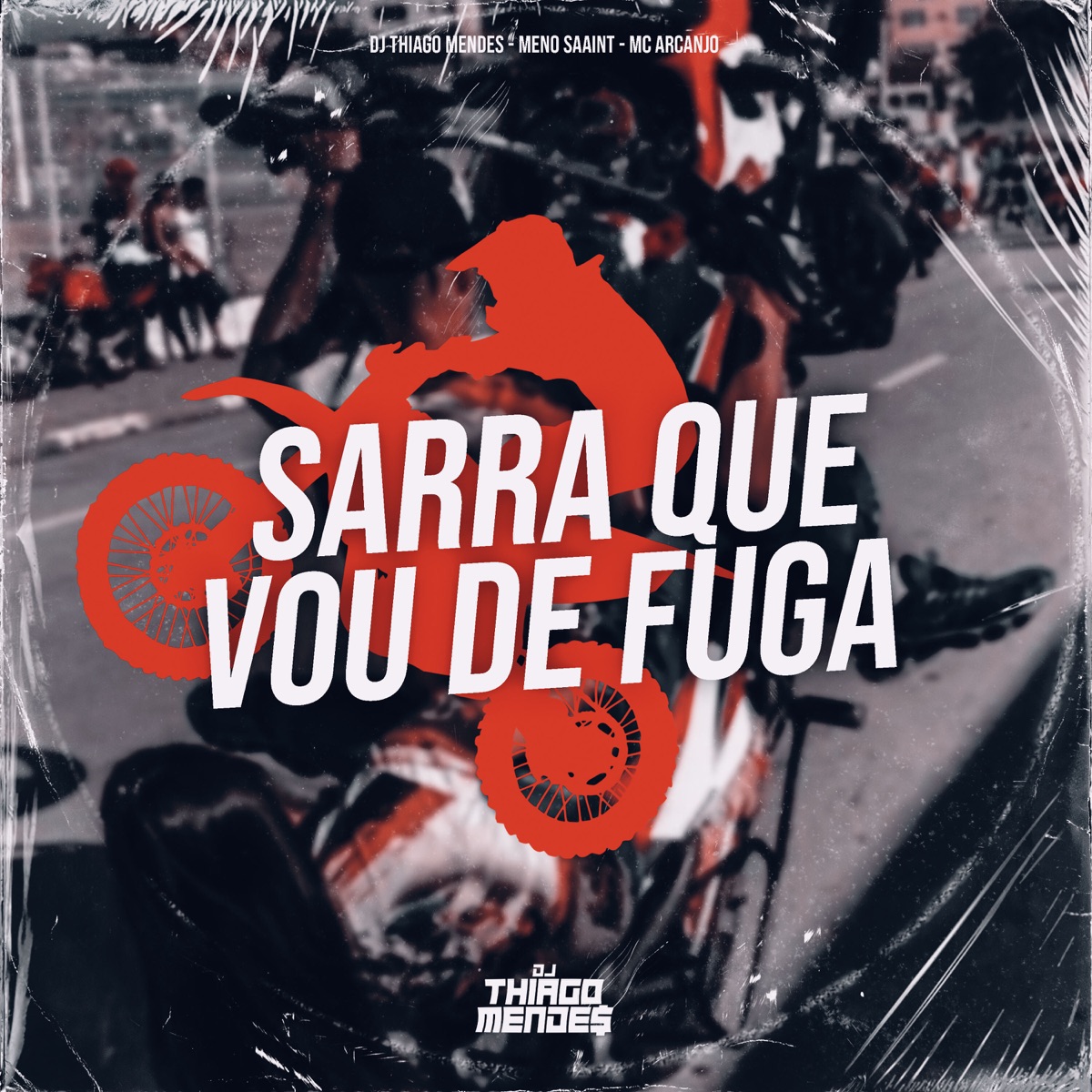 Sarra Que Vou de Fuga - Single by DJ Thiago Mendes, Meno Saaint & MC Arcanjo album cover