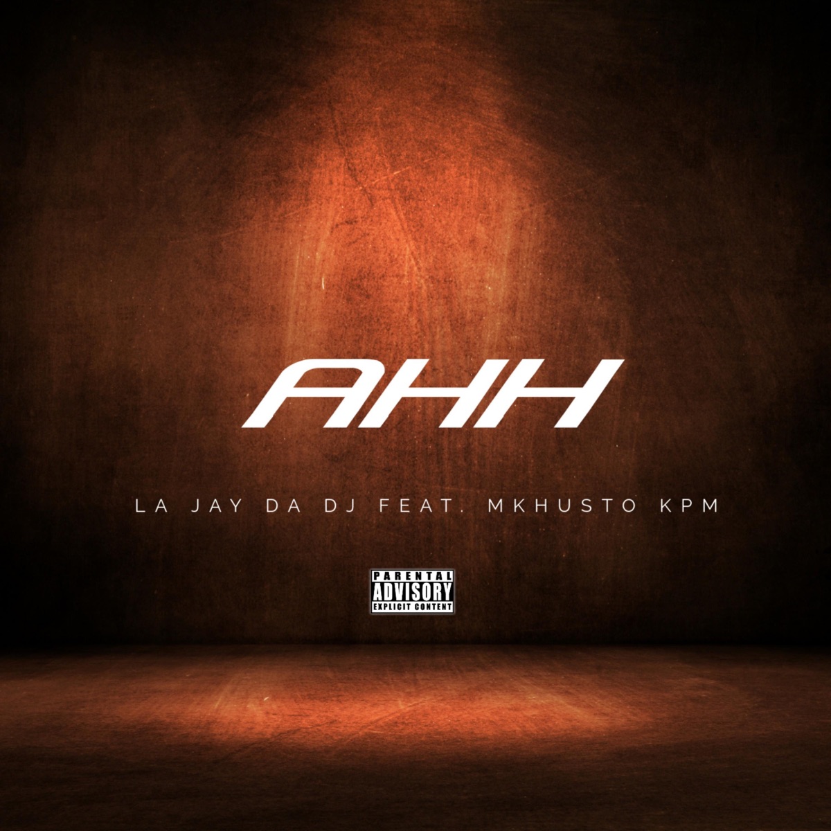 AHH (feat. La Jay Da Dj) - Single by Mkhusto KPM album cover