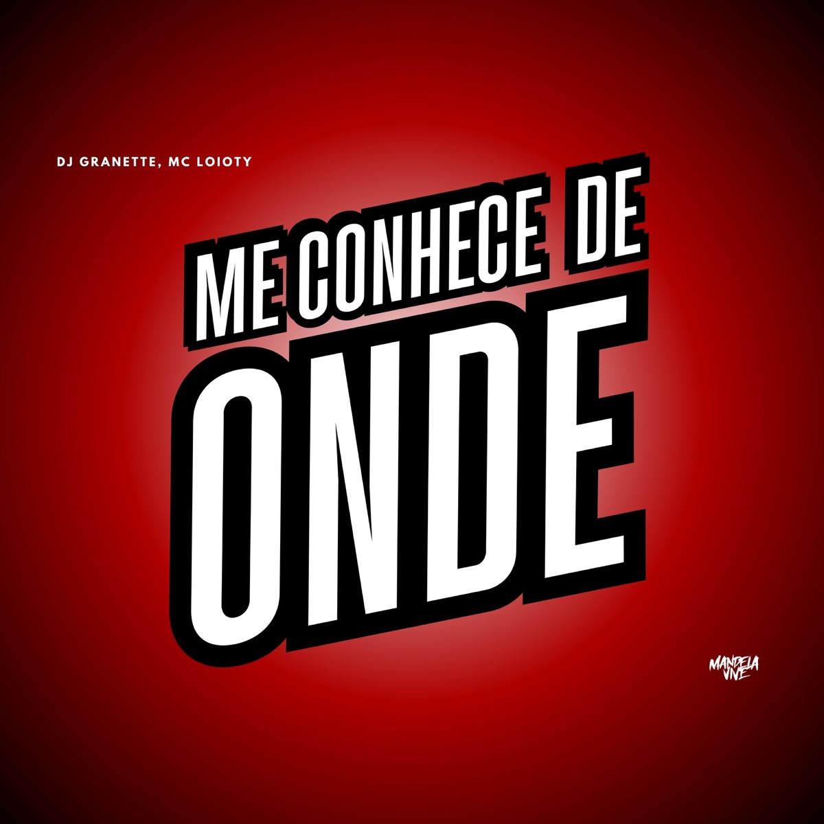 Me Conhece de Onde - Single by DJ Granette & MC LOIOTY album cover