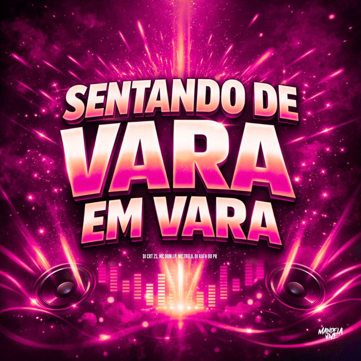 Sentando de Vara em Vara - Single by DJ CRT ZS, MC DOM LP, MC 7 Belo & DJ Rafa do PR album cover
