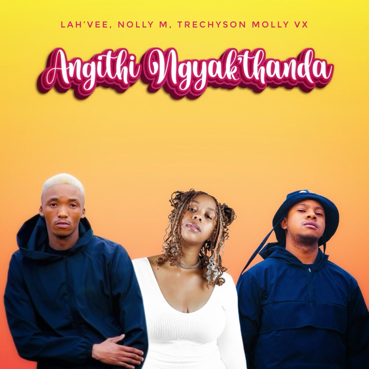 Angithi Ngyak'thanda - Single by Lah'Vee, nolly m & Trechyson Molly vx album cover