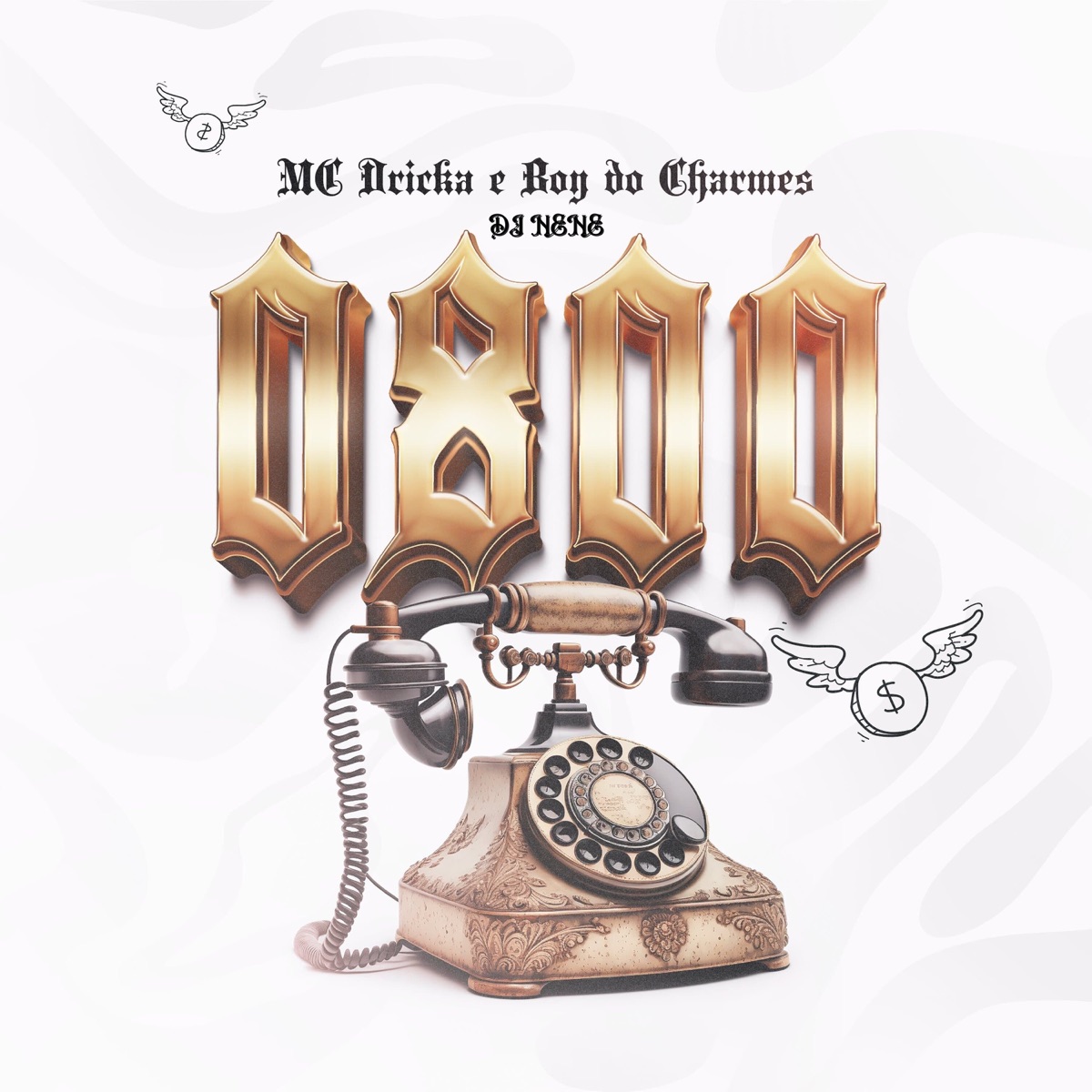 0800 (feat. Mc Dricka) - Single by Mc Boy do Charmes & Dj Nene album cover