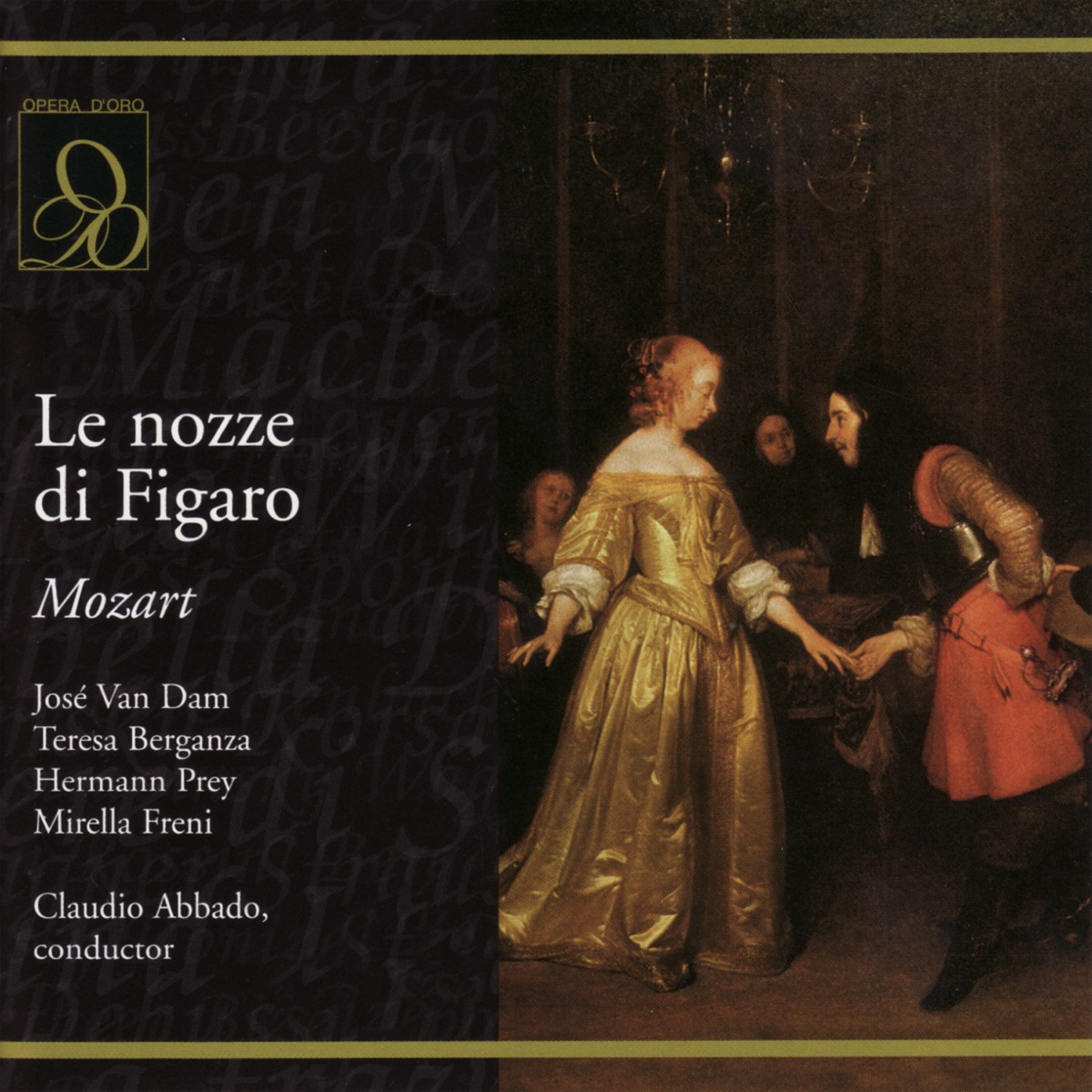 Mozart: Le Nozze Di Figaro (The Marriage of Figaro) by José Van Dam, Teresa Berganza, Hermann Prey, Mirella Freni, Daniela Mazzuccato, Stefania Malagu, Mirto Picchi, Paolo Montarsolo, Maria Borgato, Leonardo Monreale, Franco Ricciardi, Teatro Alla Scala Orchestra, Chorus of Teatro alla Scala, Milan & Claudio Abbado album cover