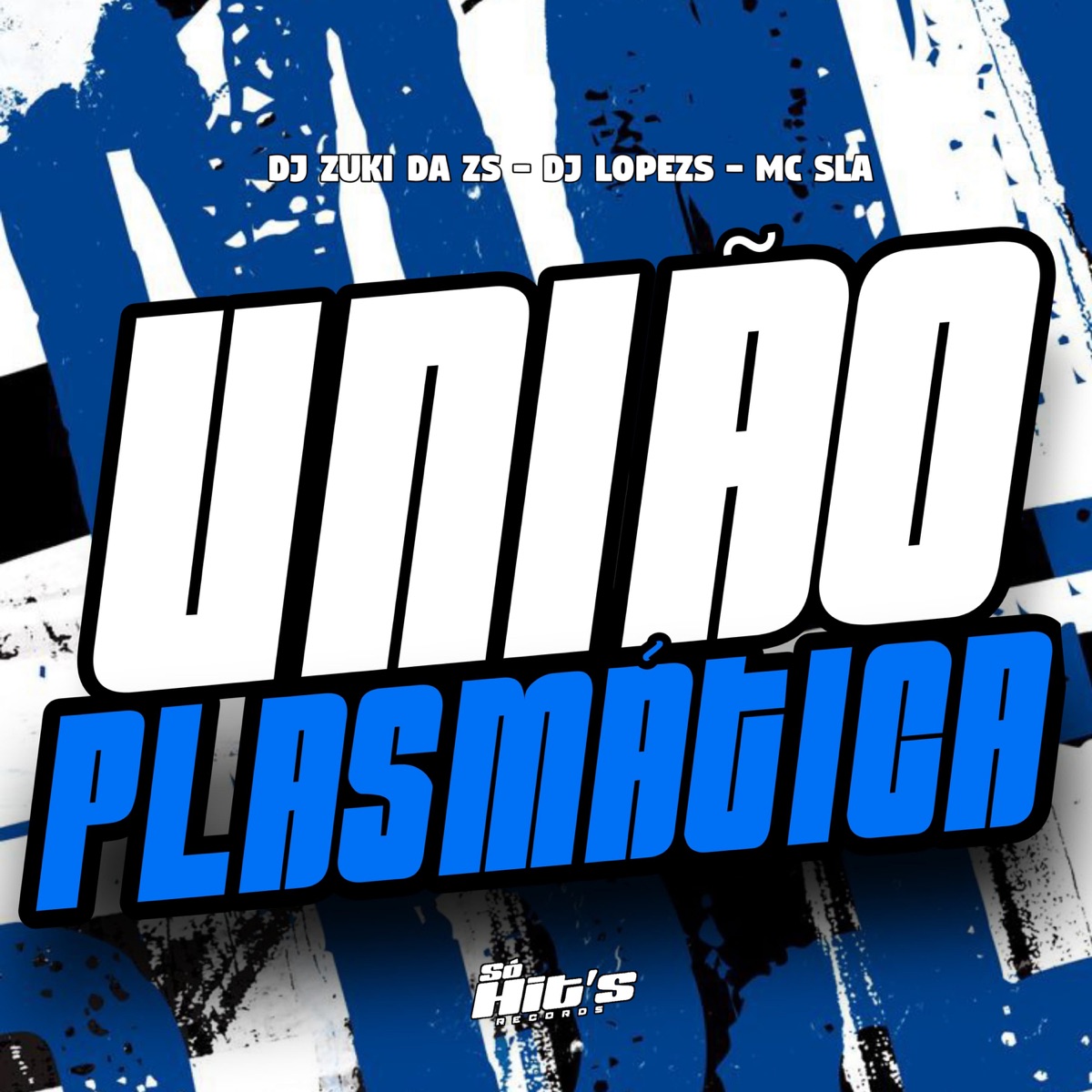 União Plasmática - Single by DJ ZUKI DA ZS, DJ Lopesz & MC SLA album cover