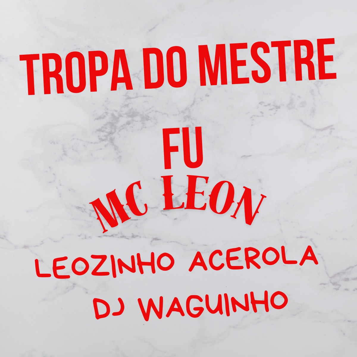 Tropa do Mestre Fu (feat. DjWaguinho) - Single by Mc Leon & Leozinho Acerola album cover