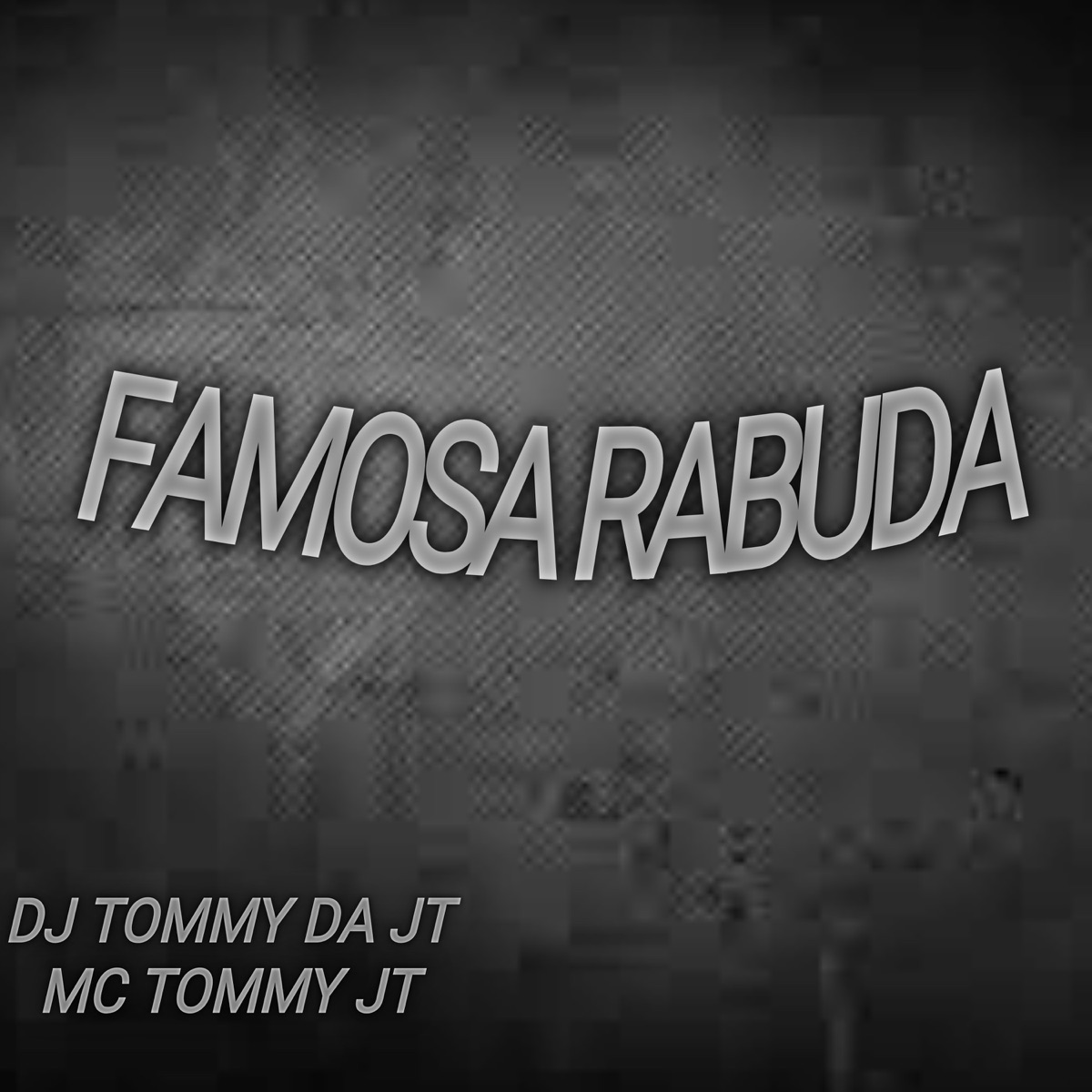 FAMOSA RABUDA - Single by DJ TOMMY DA JT album cover
