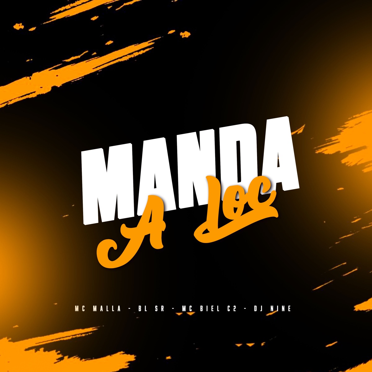Manda a Loc - Single by BL SR, Dj Nine, Mc Malla & MC Biel C2 album cover