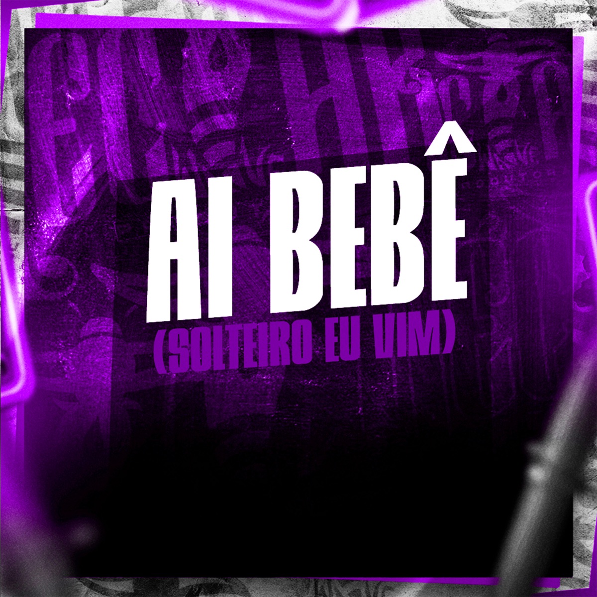 Ai Bebê (Solteiro Eu Vim) - Single by Mc Teteu, MC Maguinho do Litoral & DJ AMANDA ZO album cover