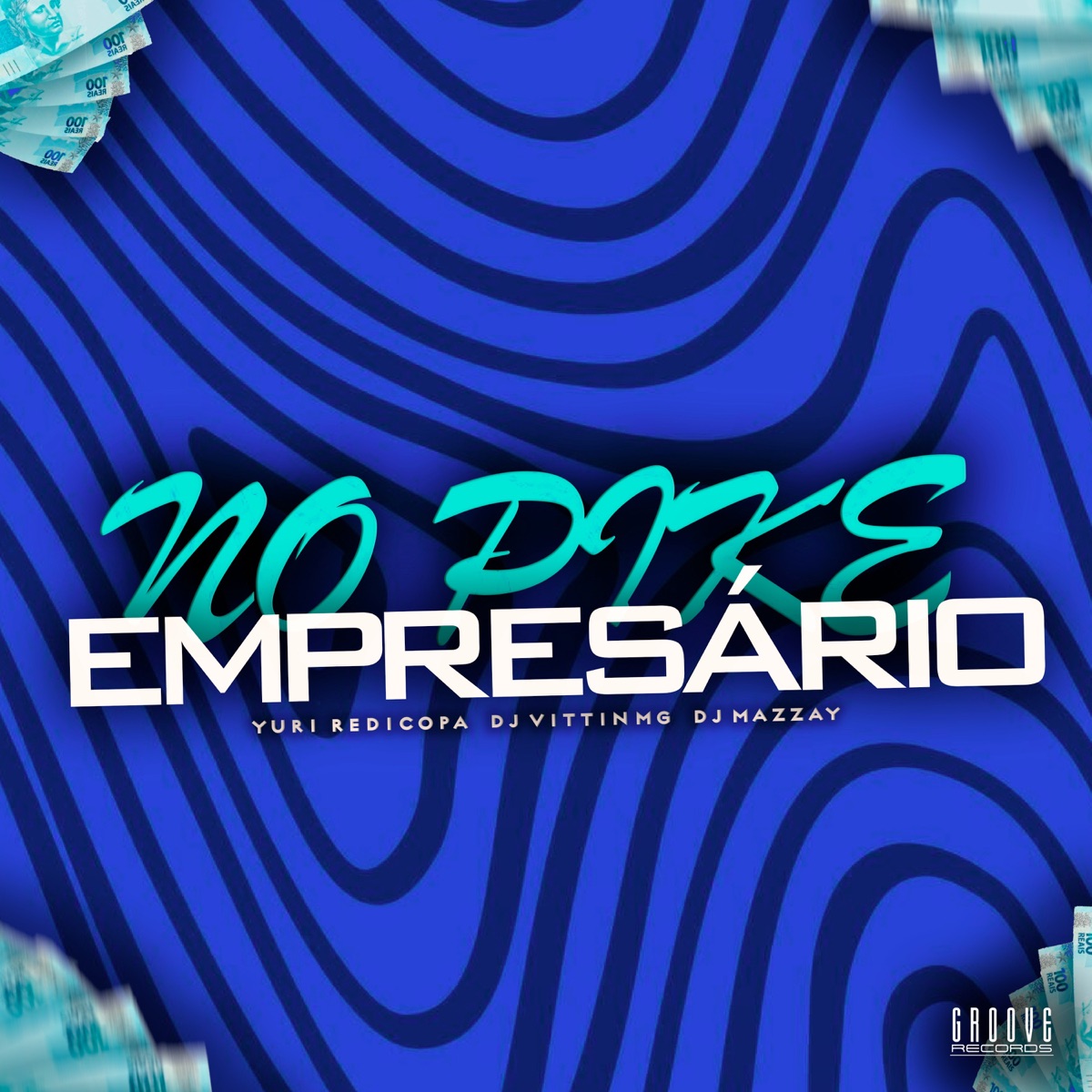 No Pike Empresário - Single by Yuri Redicopa, DJ MAZZAY & DJ VITTIN MG album cover