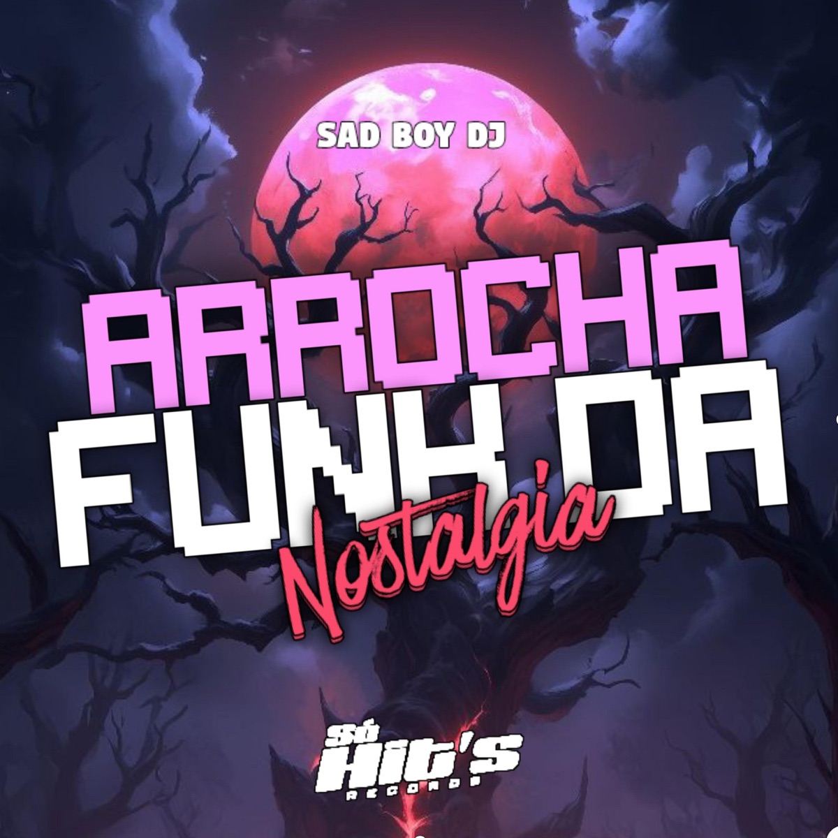 Arrocha Funk da Nostalgia - Single by SAD BOY DJ album cover