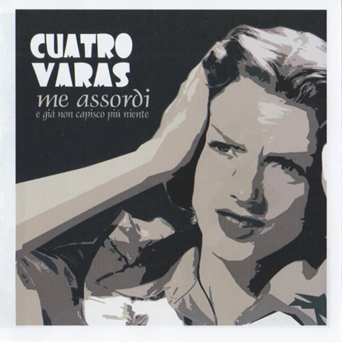Me assordi e giá non capisco piú niente by Cuatro Varas album cover